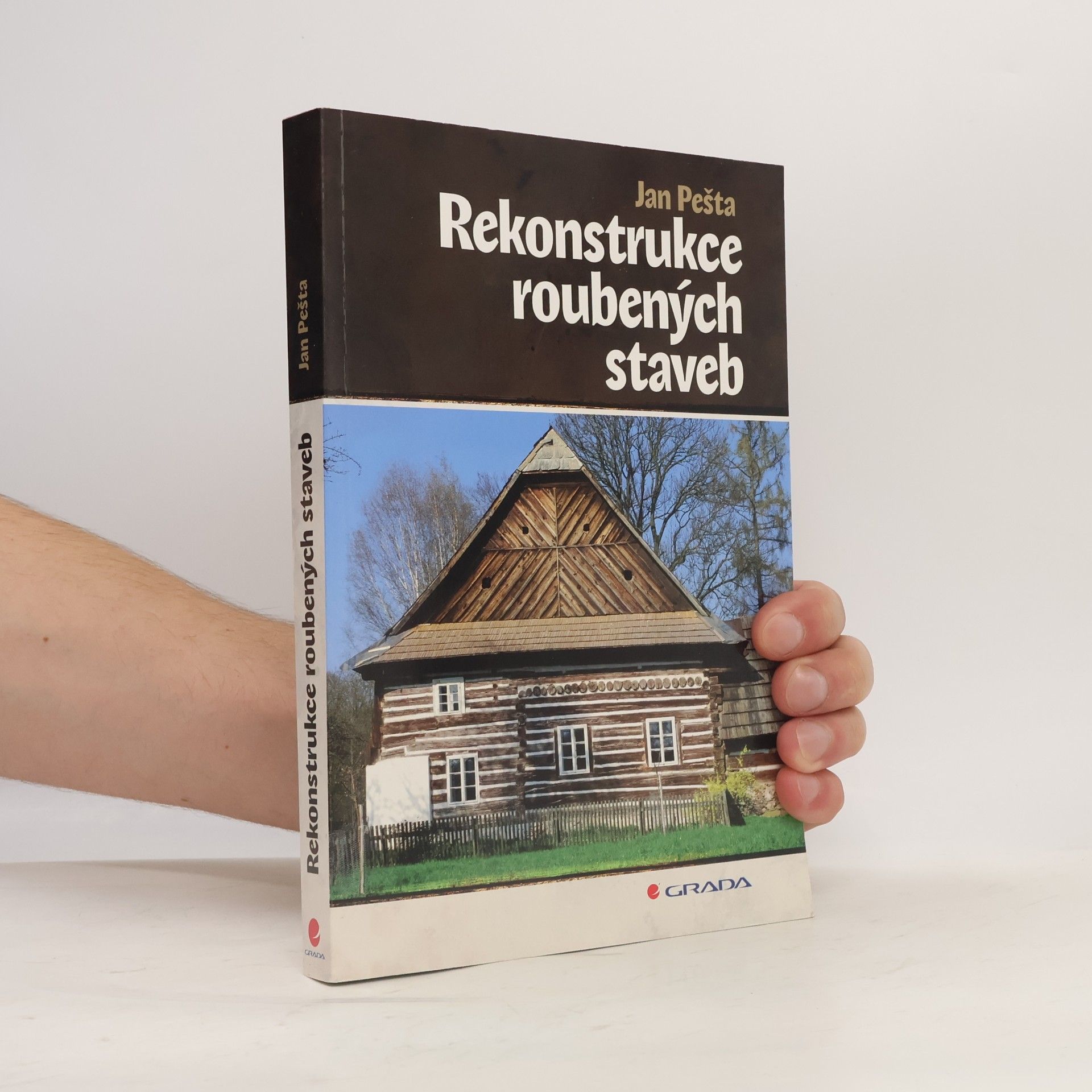 Jan Pešta Rekonstrukce roubených staveb