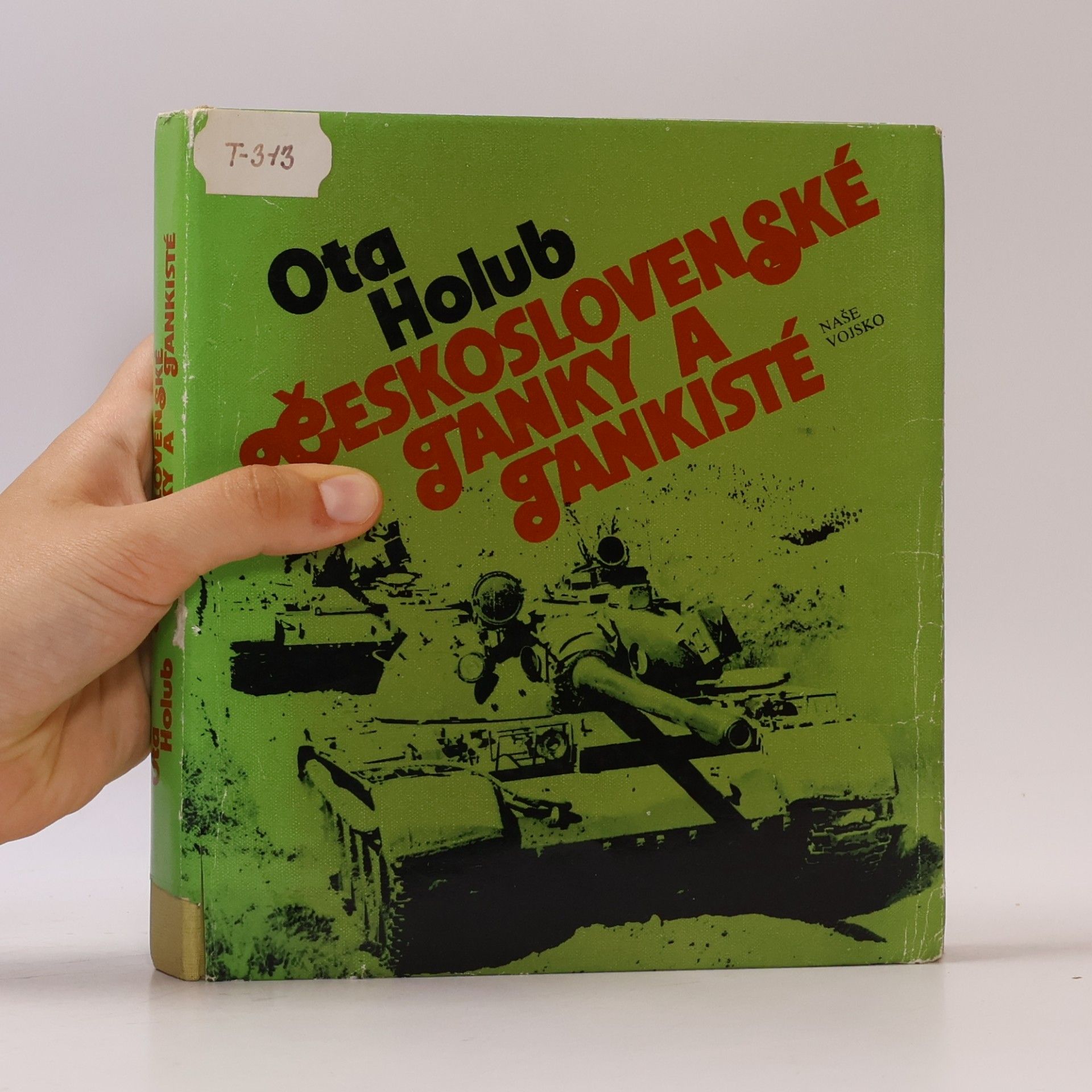 Ota Holub Československé tanky a tankisté