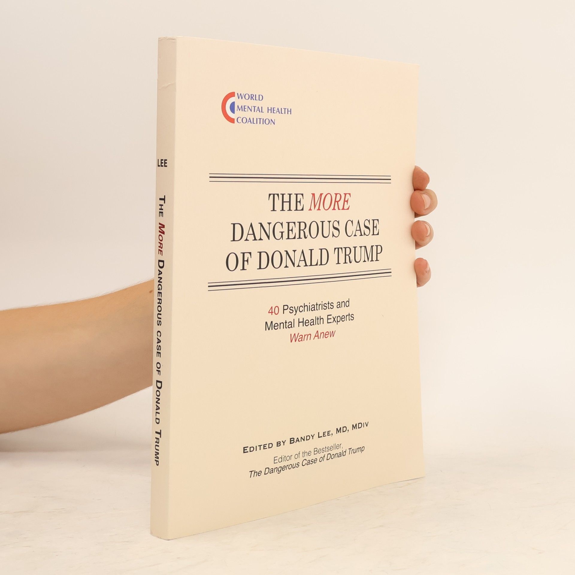 Andy Lee The More Dangerous Case of Donald Trump: 40 Psychiatrists and Mental Health Experts Warn Anew