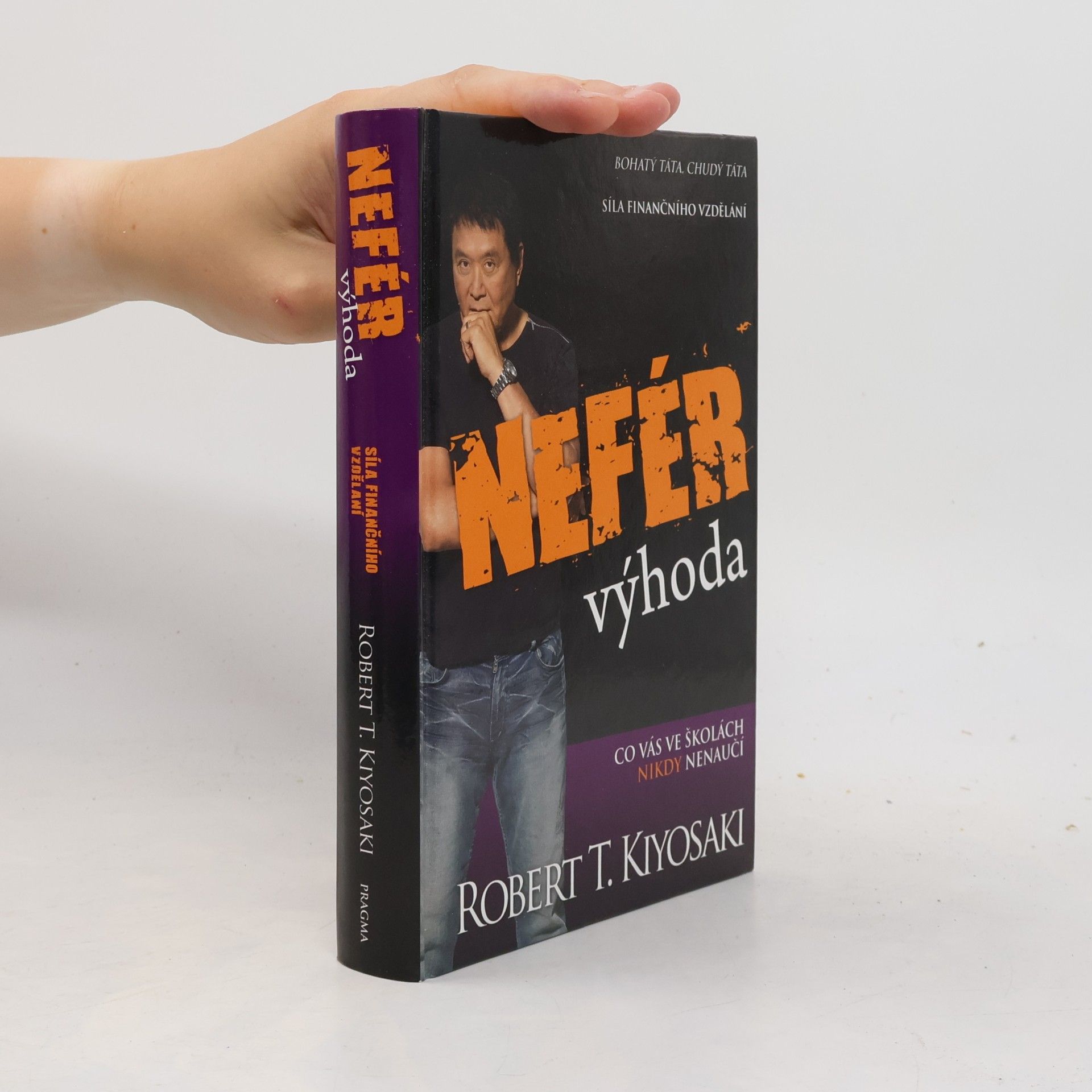 Robert T. Kiyosaki Nefér výhoda: Co vás ve školách nikdy nenaučí