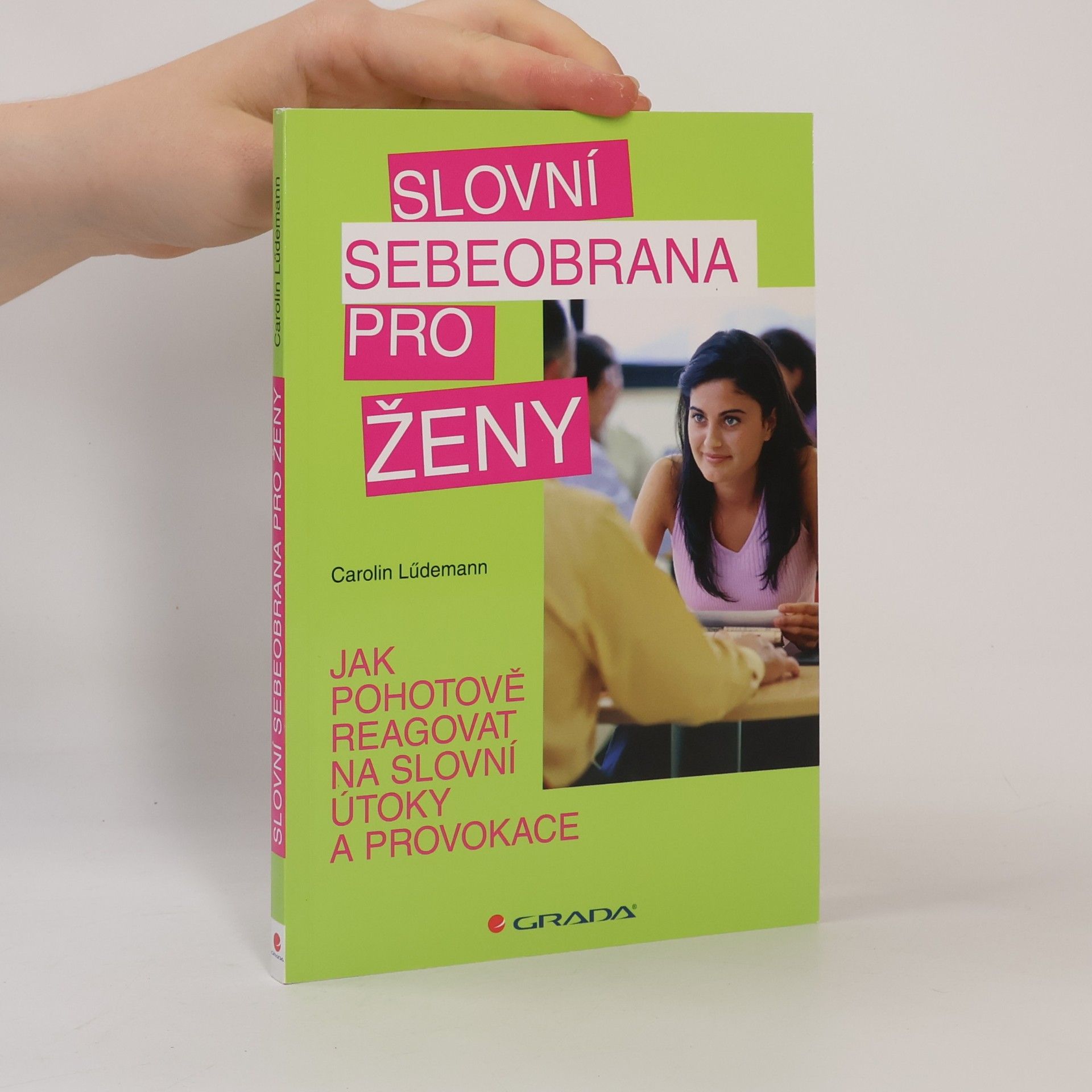 Carolin Lüdemann Slovní sebeobrana pro ženy: Jak pohotově reagovat na slovní útoky a provokace