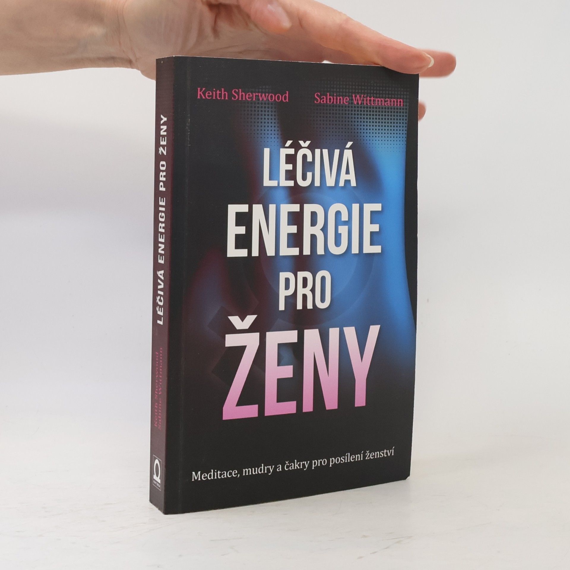 Keith Sherwood Léčivá energie pro ženy: Meditace, mudry a čakry pro posílení ženství