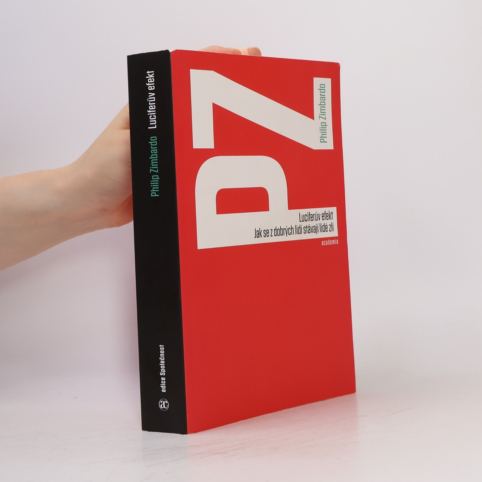 Philip Zimbardo Luciferův efekt. Jak se z dobrých lidí stávají lidé zlí