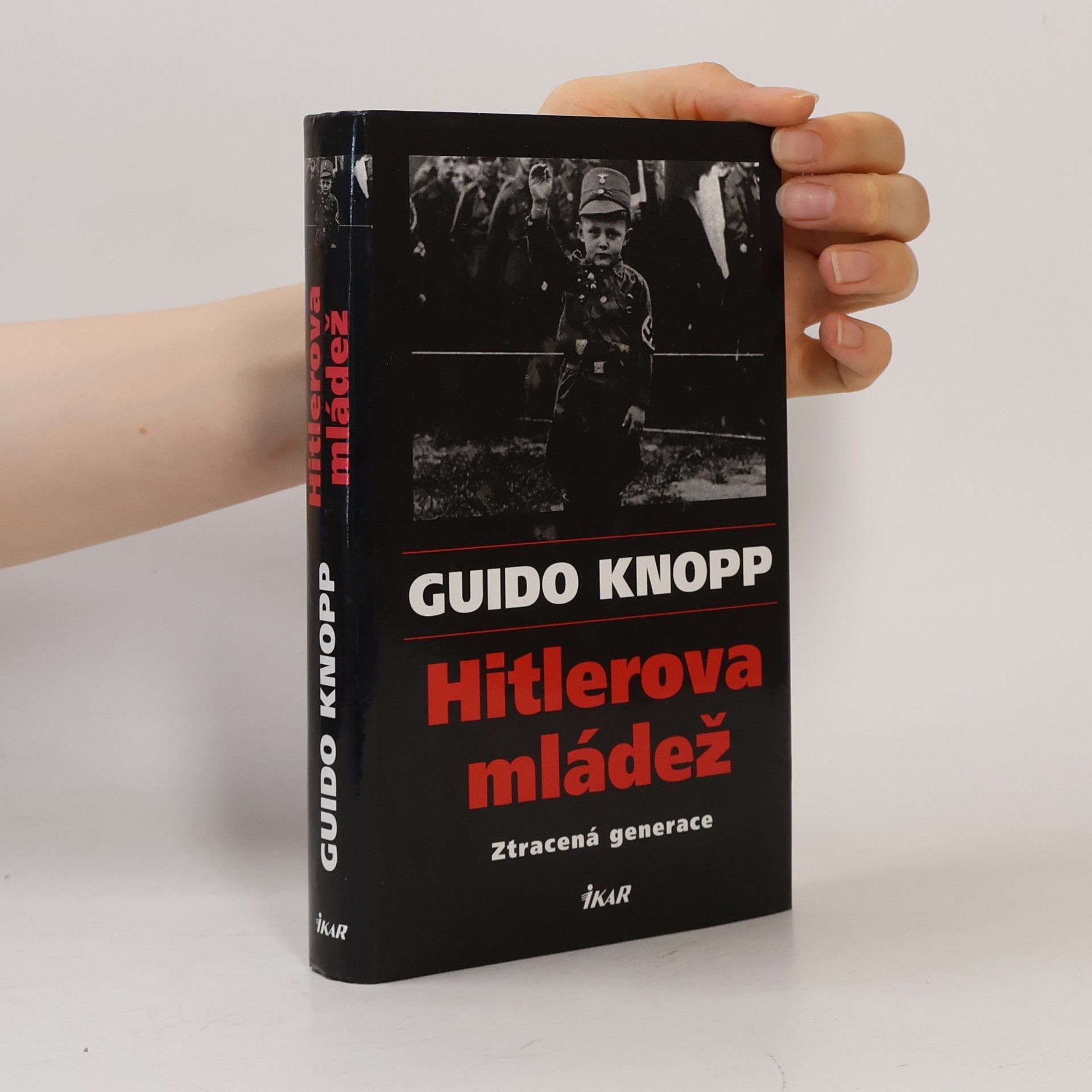 Guido Knopp Hitlerova mládež. Ztracená generace
