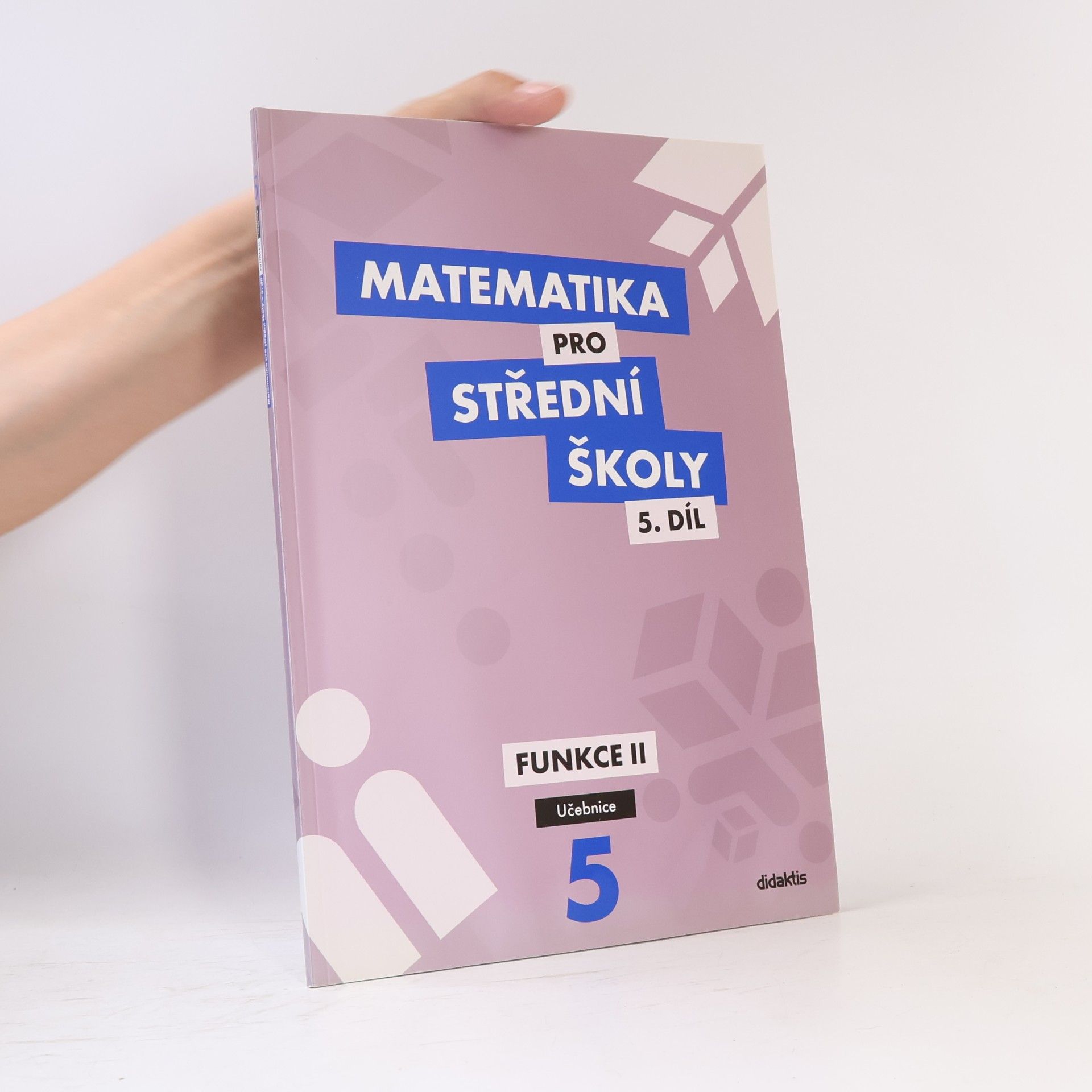 Matematika pro střední školy. 5. díl, Funkce II