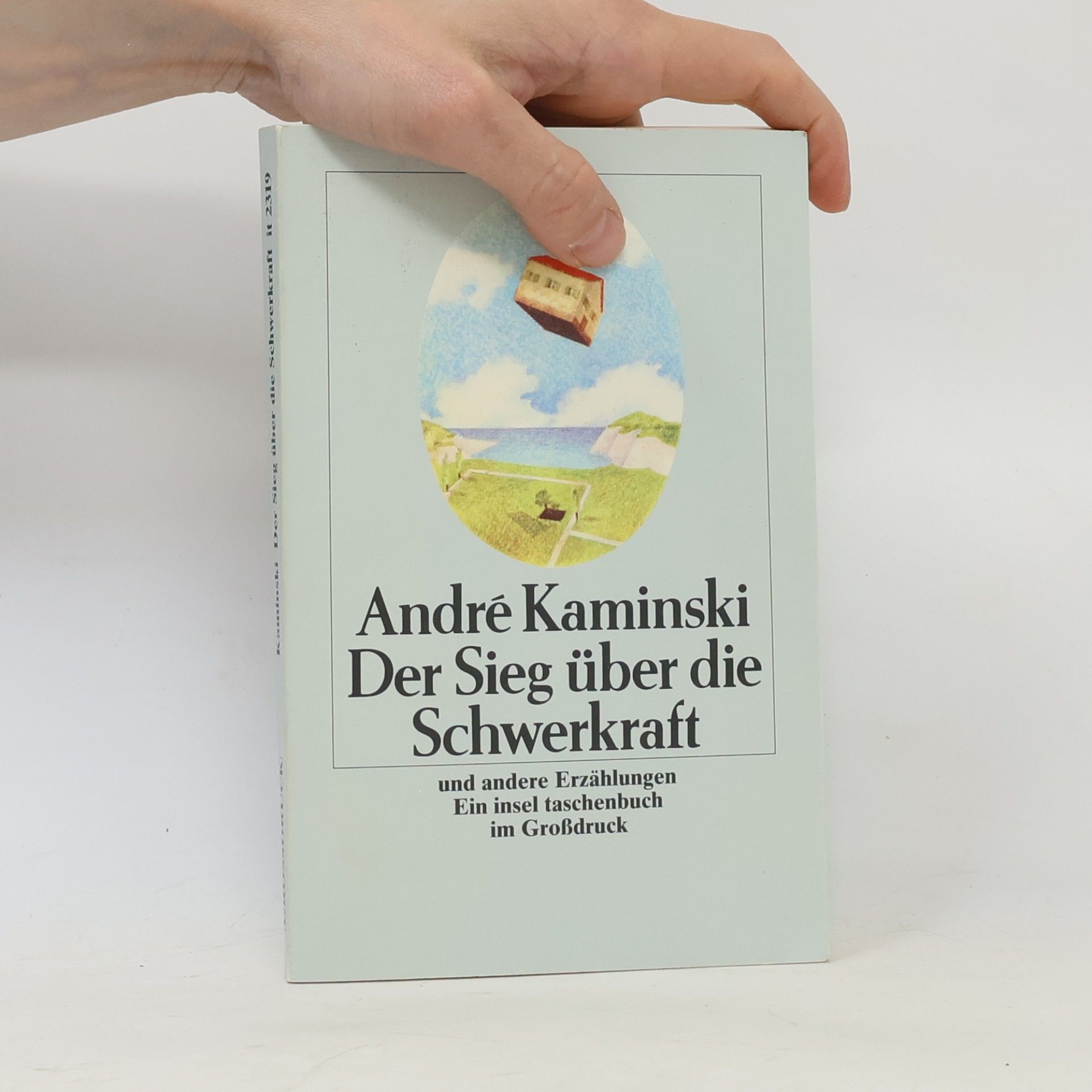 André Kaminski Der Sieg über die Schwerkraft und andere Erzählungen