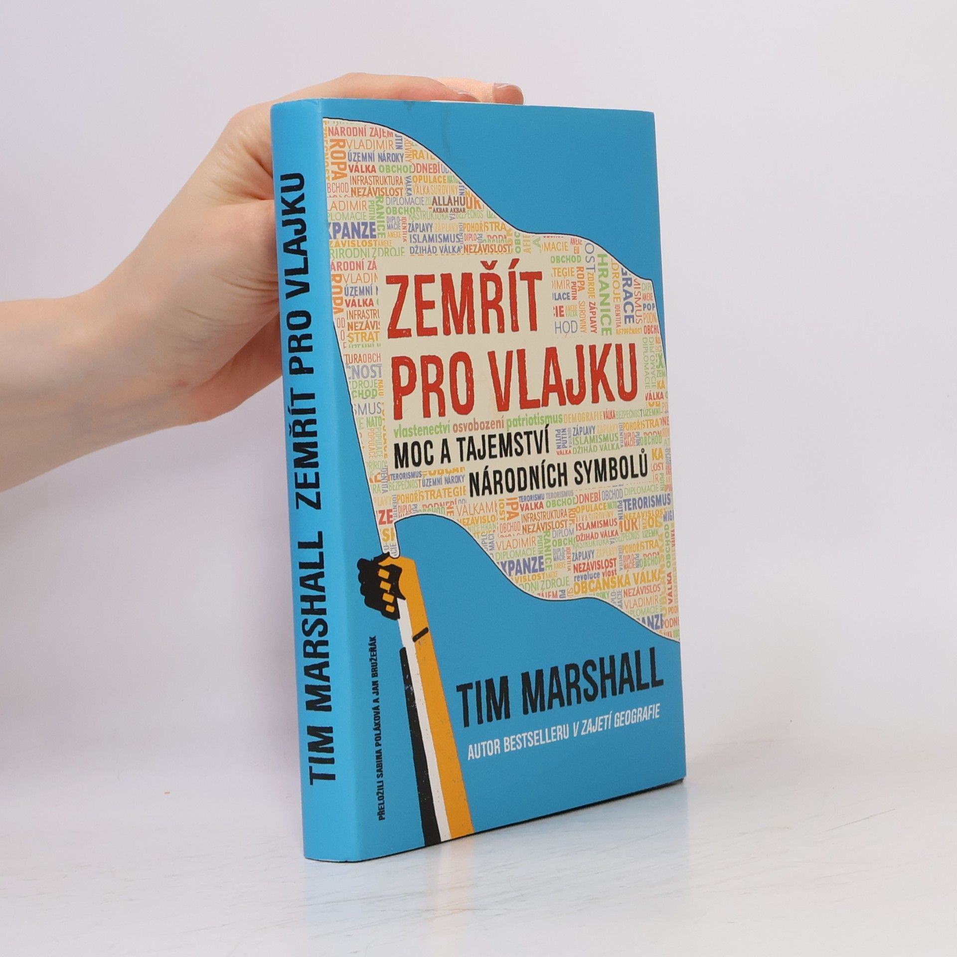 Tim Marshall Zemřít pro vlajku. Moc a tajemství národních symbolů