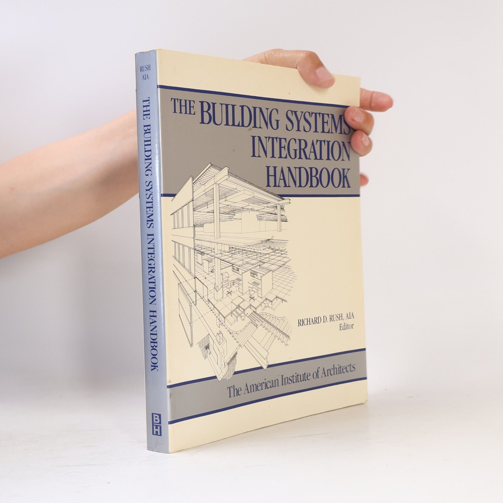 Richard D. Rush The Building Systems Integration Handbook