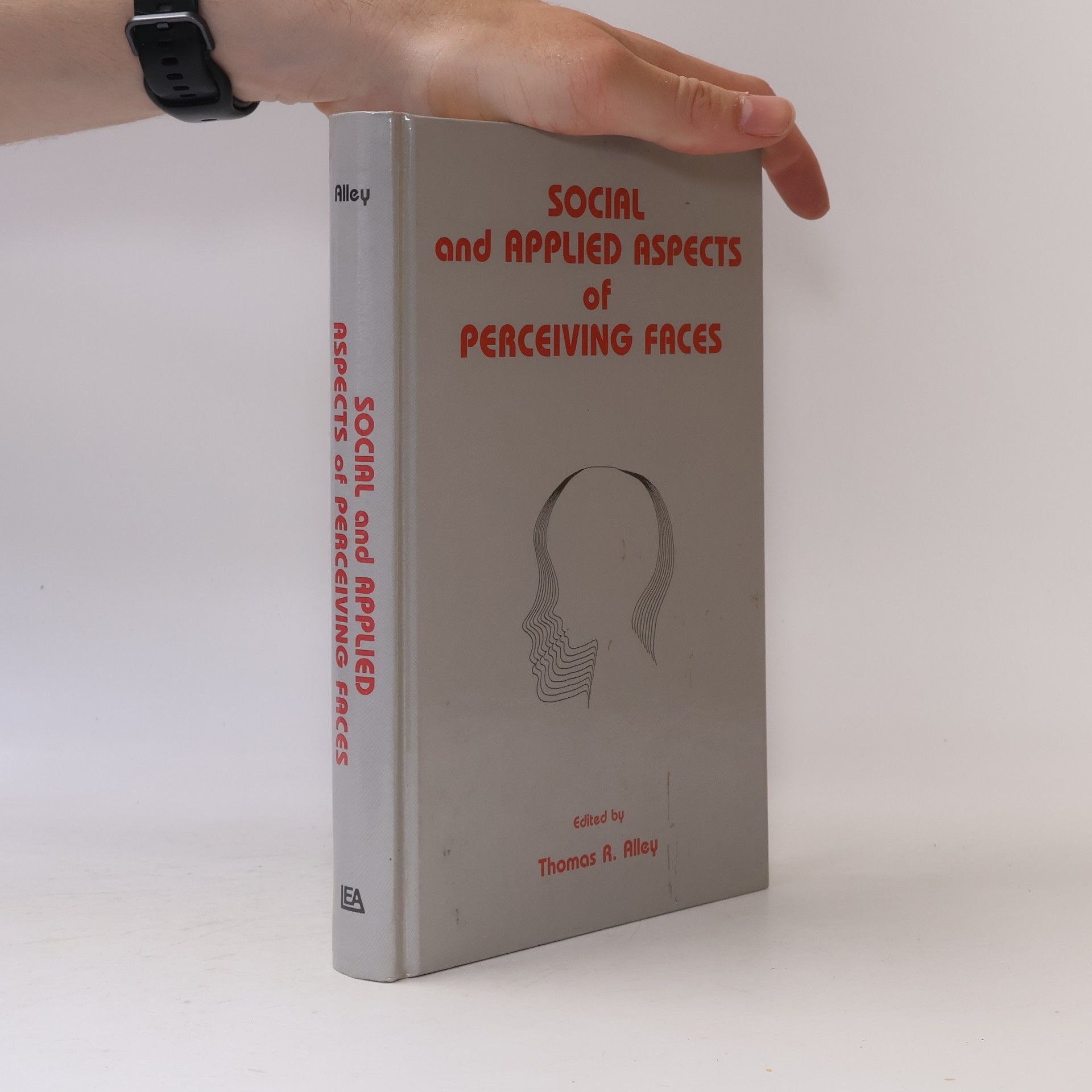 Thomas R. Alley Social and Applied Aspects of Perceiving Faces
