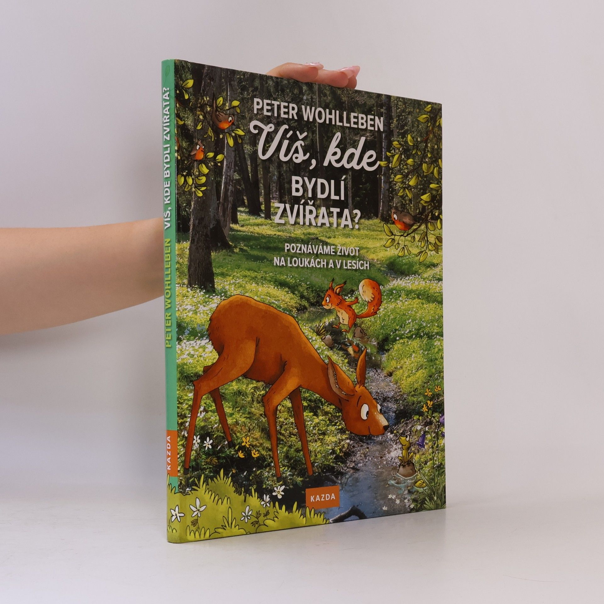 Peter Wohlleben Víš, kde bydlí zvířata? - Poznáváme život na loukách a v lesích