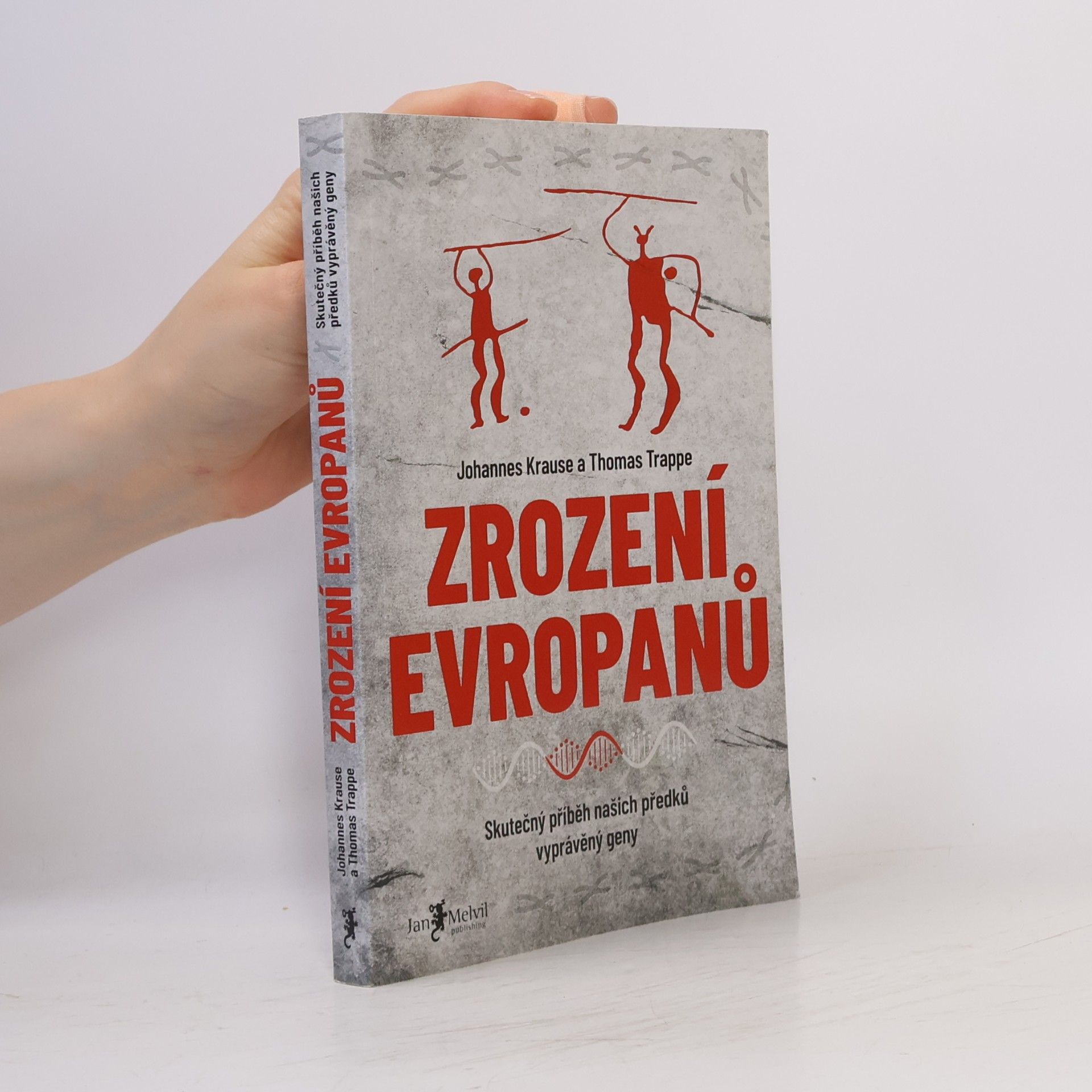 Johannes Krause Zrození Evropanů : skutečný příběh našich předků vyprávěný geny