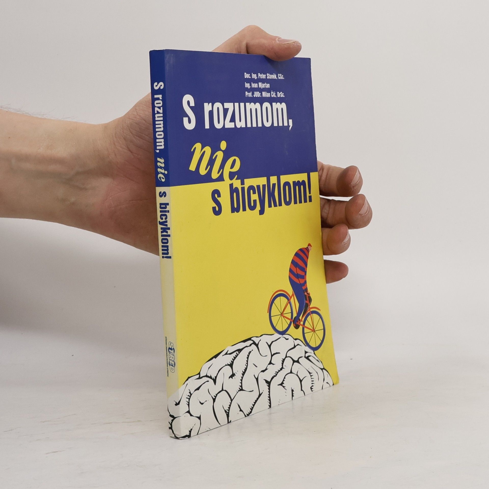 S rozumom, nie s bicyklom!