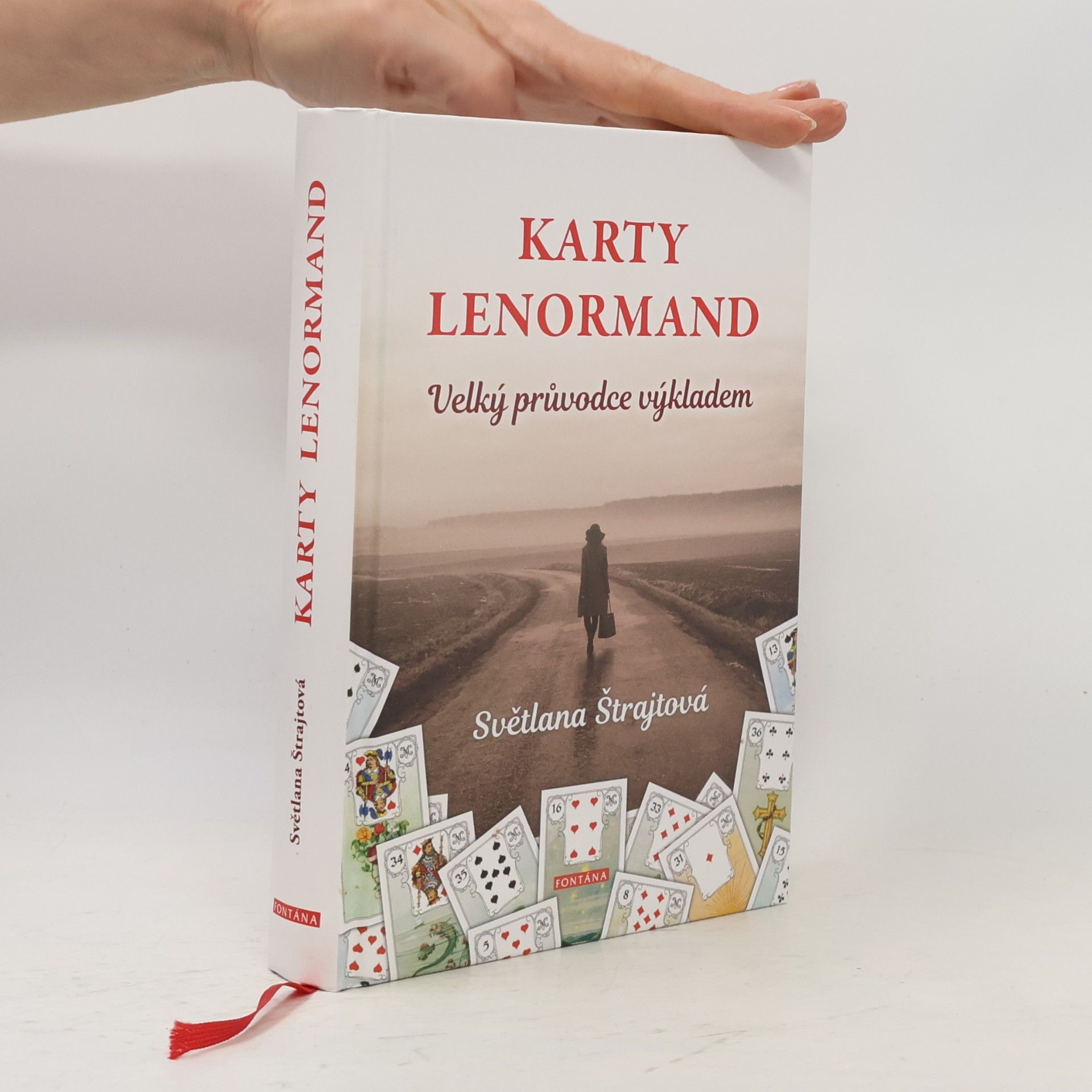 Světlana Štrajtová Karty Lenormand : velký průvodce výkladem : vše, co potřebujete vědět, abyste se stali mistry ve výkladu mystického Lenormand