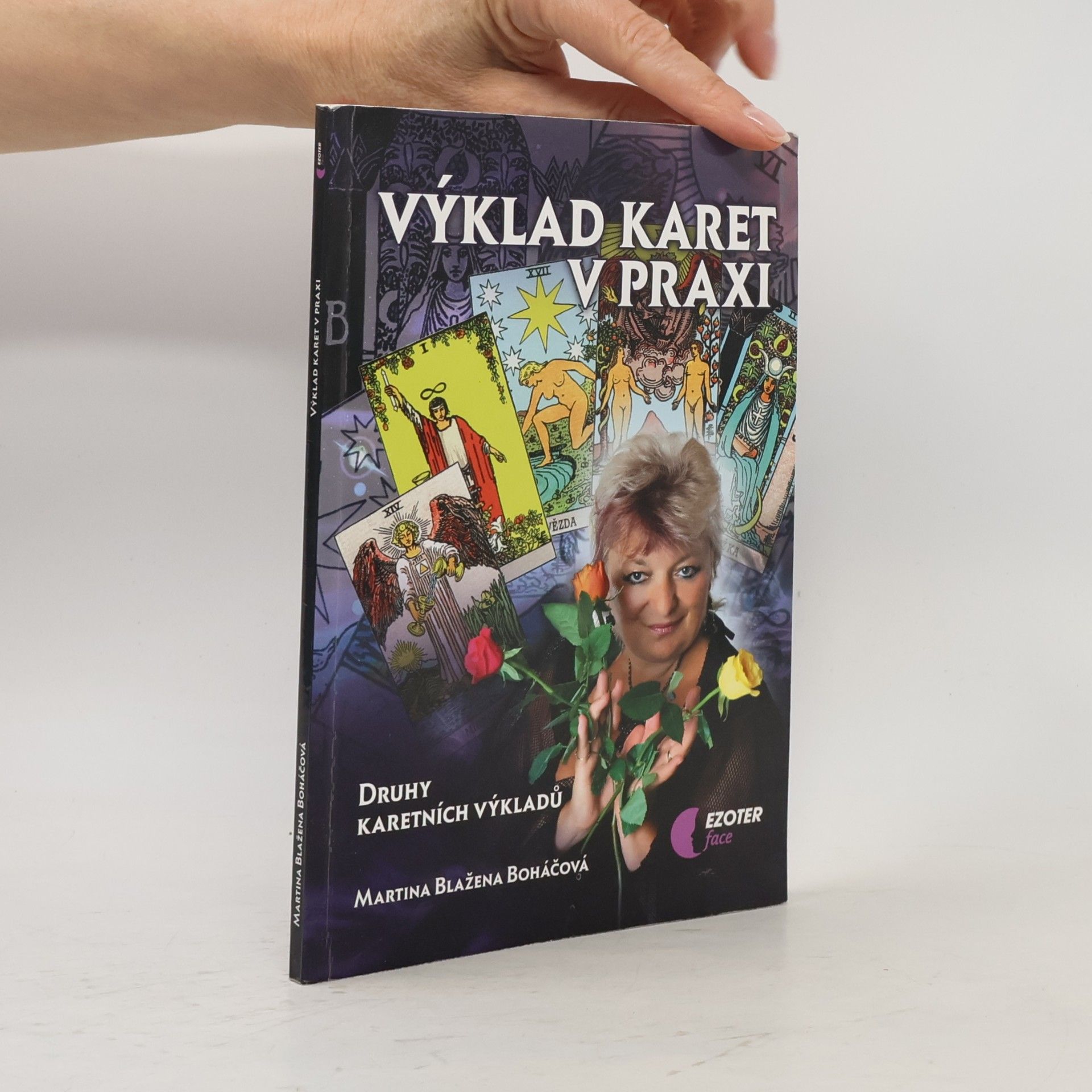 Martina Blažena Boháčová Výklad karet v praxi. Druhy karetních výkladů