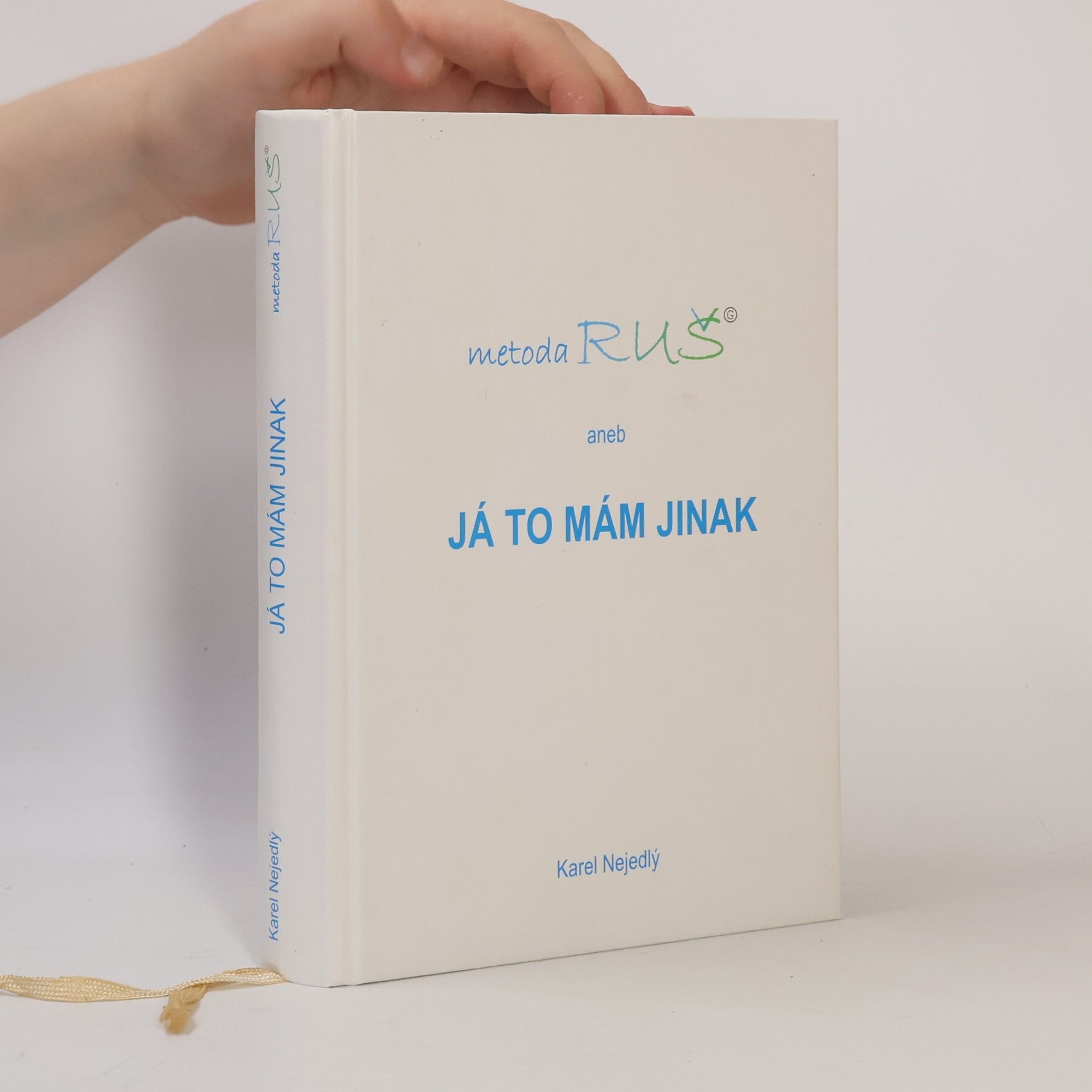 Karel Nejedlý Metoda RUŠ aneb Já to mám jinak