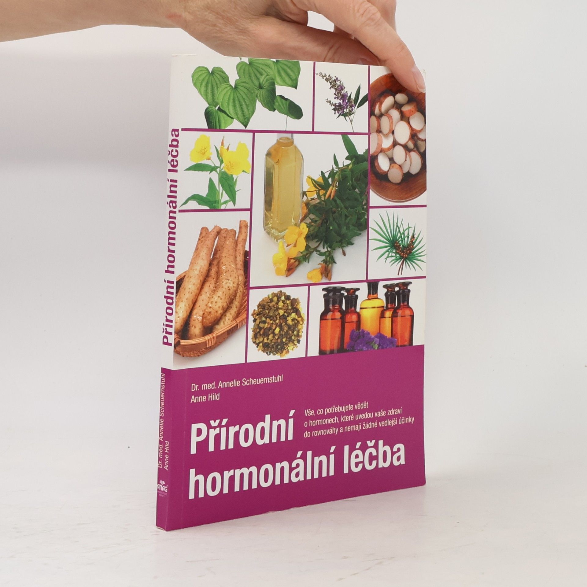 Annelie Scheuernstuhl Přírodní hormonální léčba : vše, co potřebujete vědět o hormonech, které uvedou vaše zdraví do rovnováhy a nemají žádné vedlejší účinky
