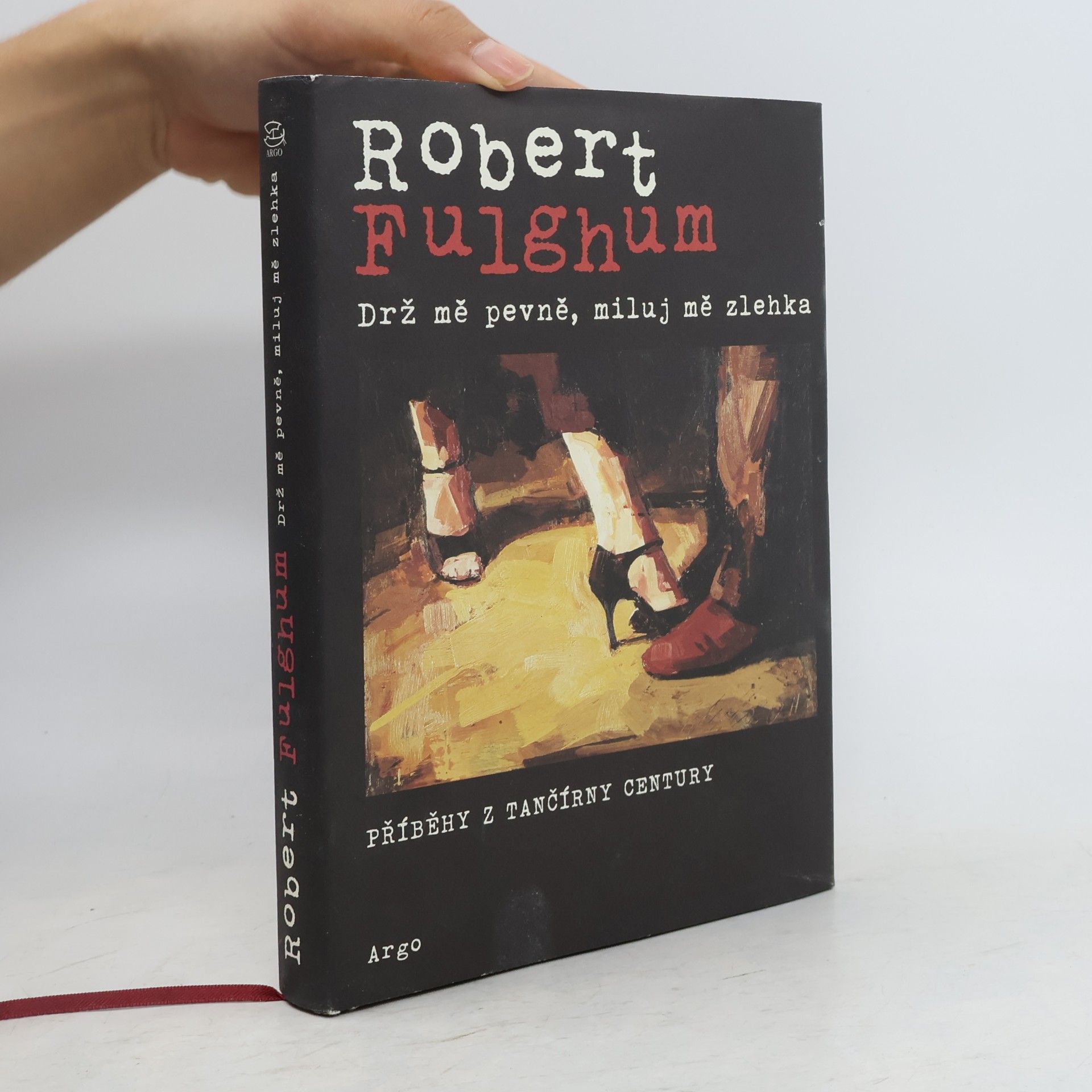 Robert Fulghum Drž mě pevně, miluj mě zlehka
