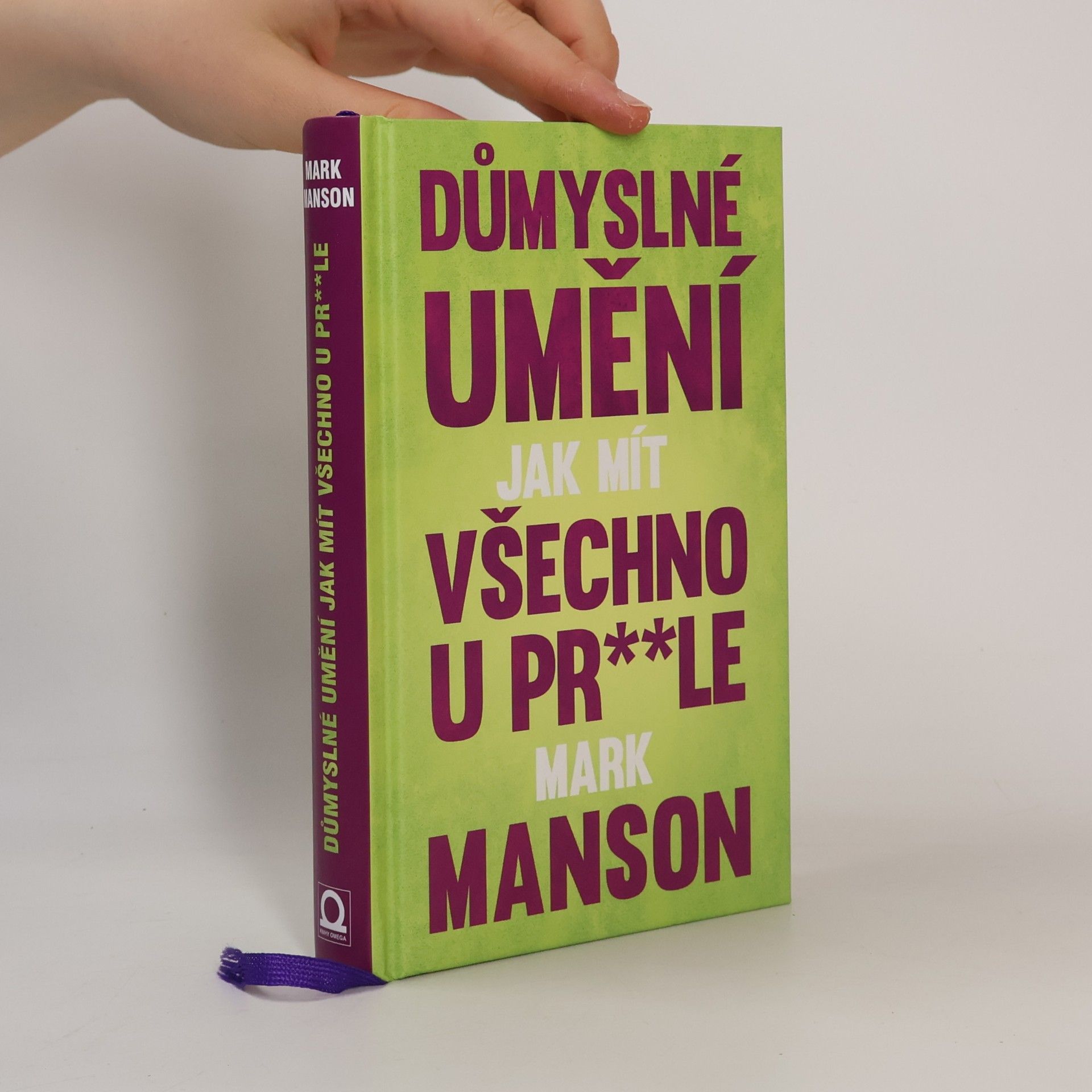Mark Manson Důmyslné umění, jak mít všechno u pr**le