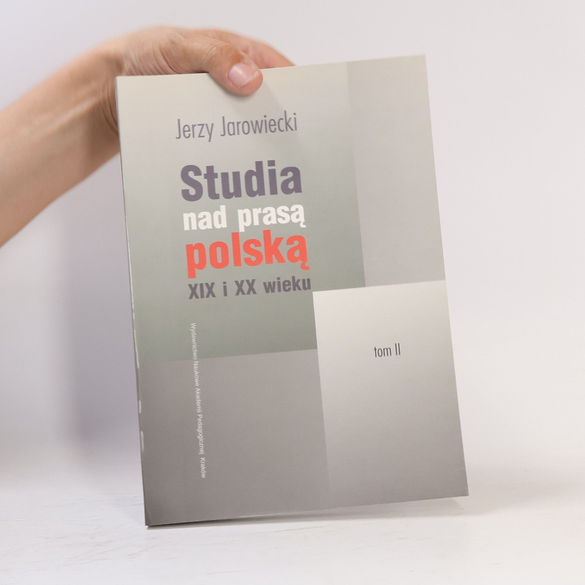 Jerzy Jarowiecki Studia nad prasą polską II