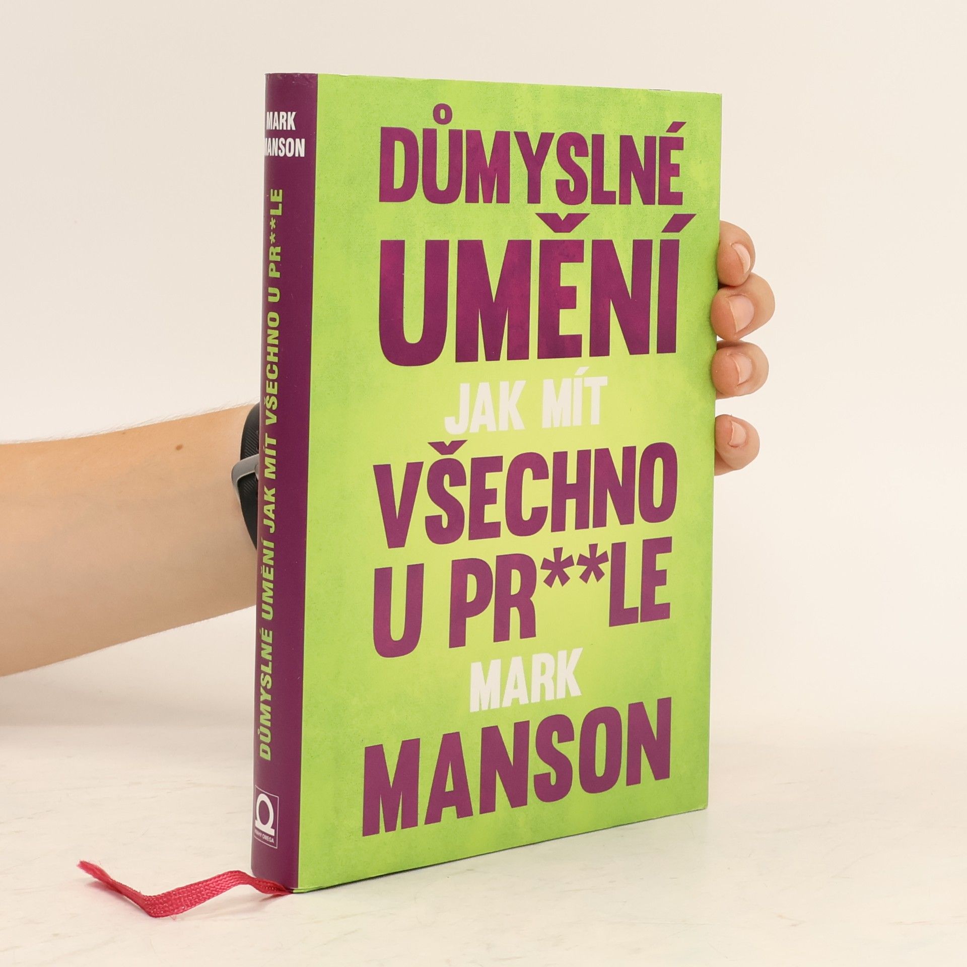 Mark Manson Důmyslné umění, jak mít všechno u pr**le