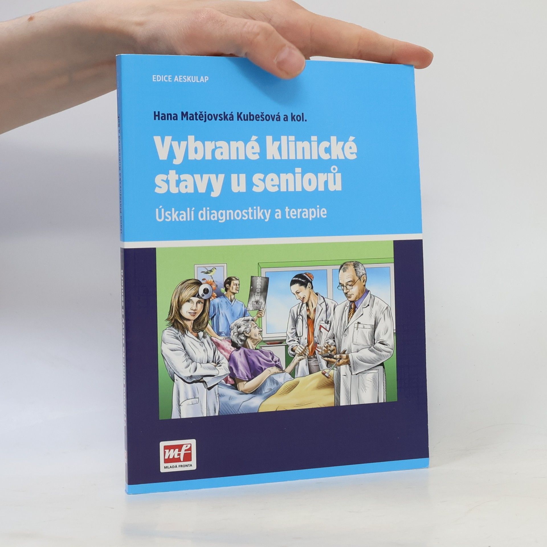 Hana Matějovská Kubešová Vybrané klinické stavy u seniorů - Úskalí diagnostiky a terapie