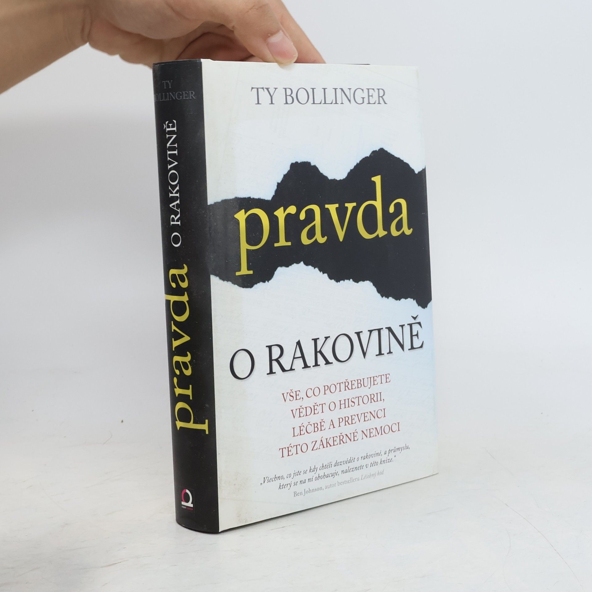 Ty M. Bollinger Pravda o rakovině : vše, co potřebujete vědět o historii, léčbě a prevenci této zákeřné nemoci