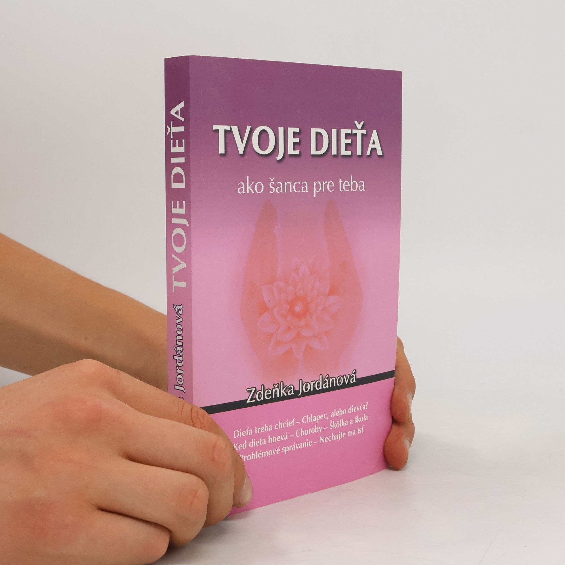 Zdeňka Jordánová Tvoje dieťa ako šanca pre teba
