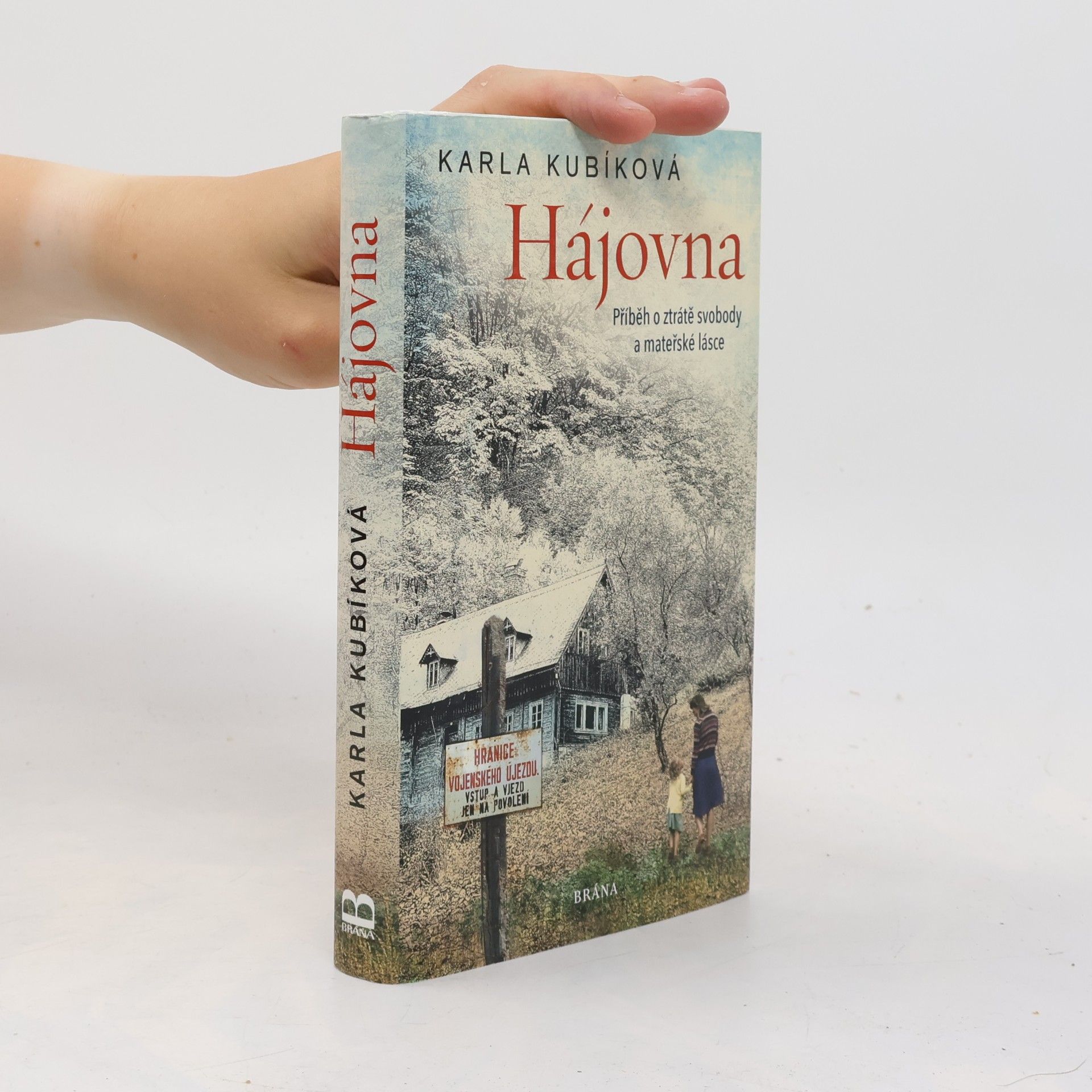 Karla Kubíková Hájovna : příběh o ztrátě svobody a mateřské lásce
