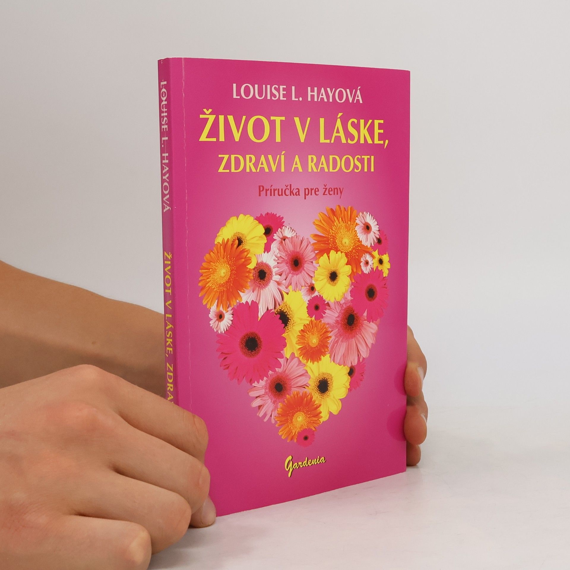 Louise Lynn Hay Život v láske, zdraví a radosti