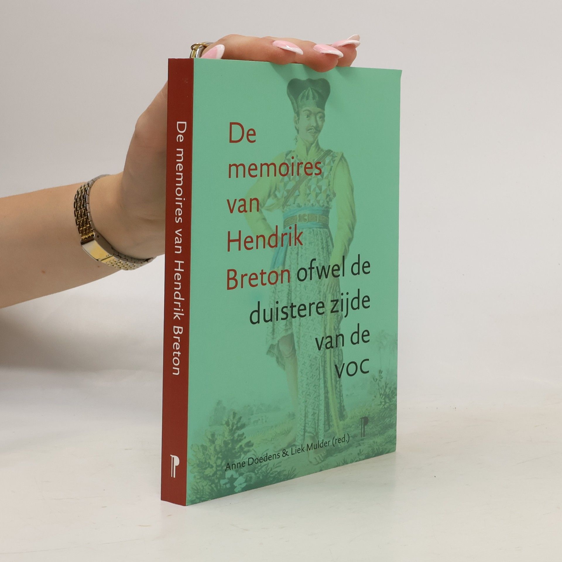 Hendrik Breton De memoires van Hendrik Breton ofwel de duistere zijde van de VOC