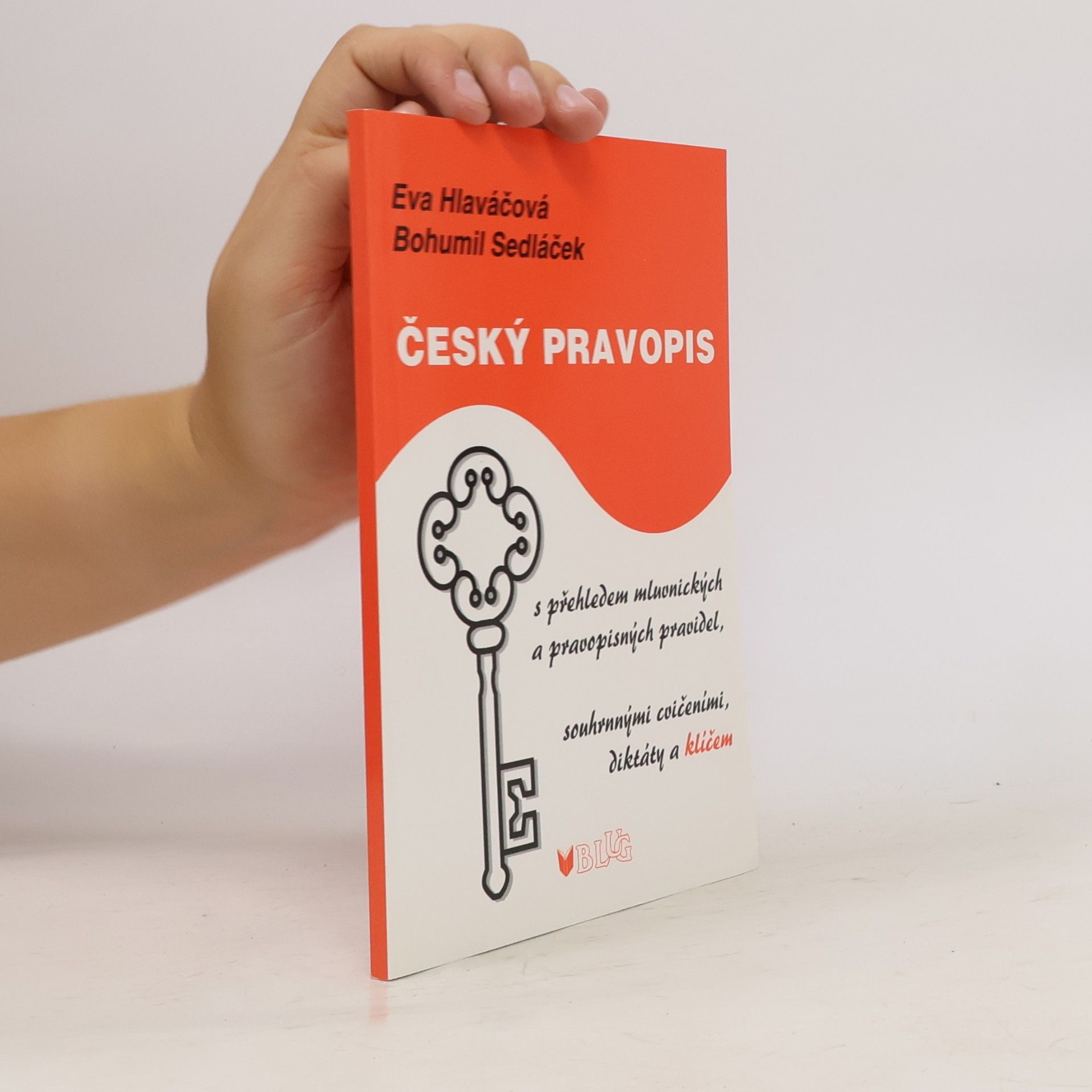 Eva Hlaváčová Český pravopis. S přehledem mluvnických a pravopisných pravidel, souhrnnými cvičeními, diktáty a klíčem