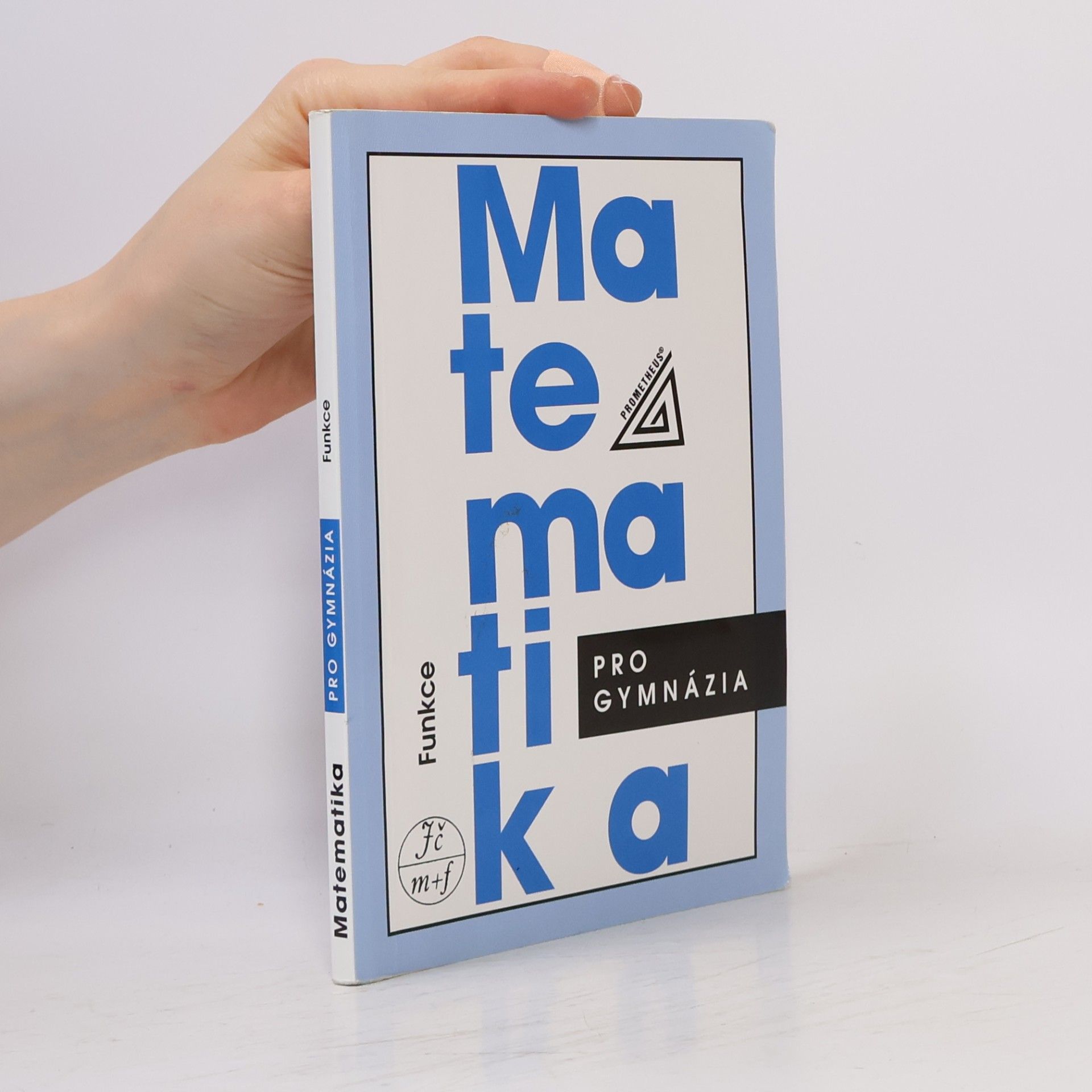 Oldřich Odvárko Matematika pro gymnázia: Funkce