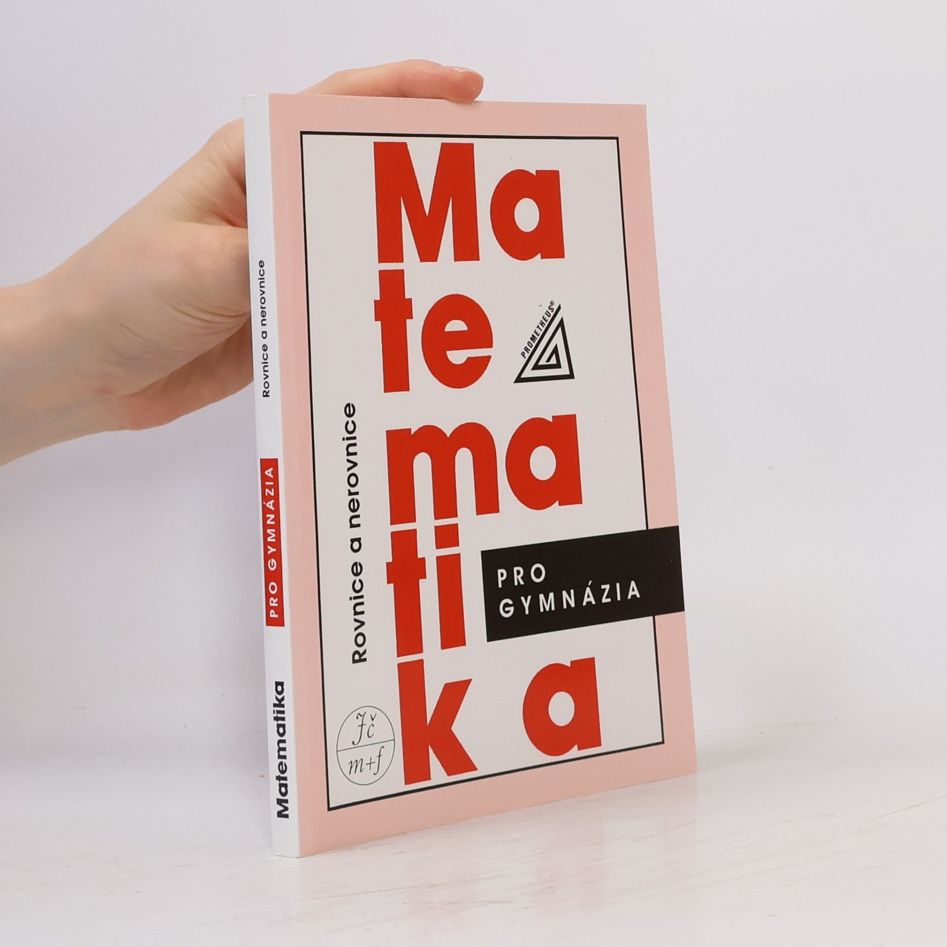 Jura Charvát Matematika pro gymnázia. Rovnice a nerovnice