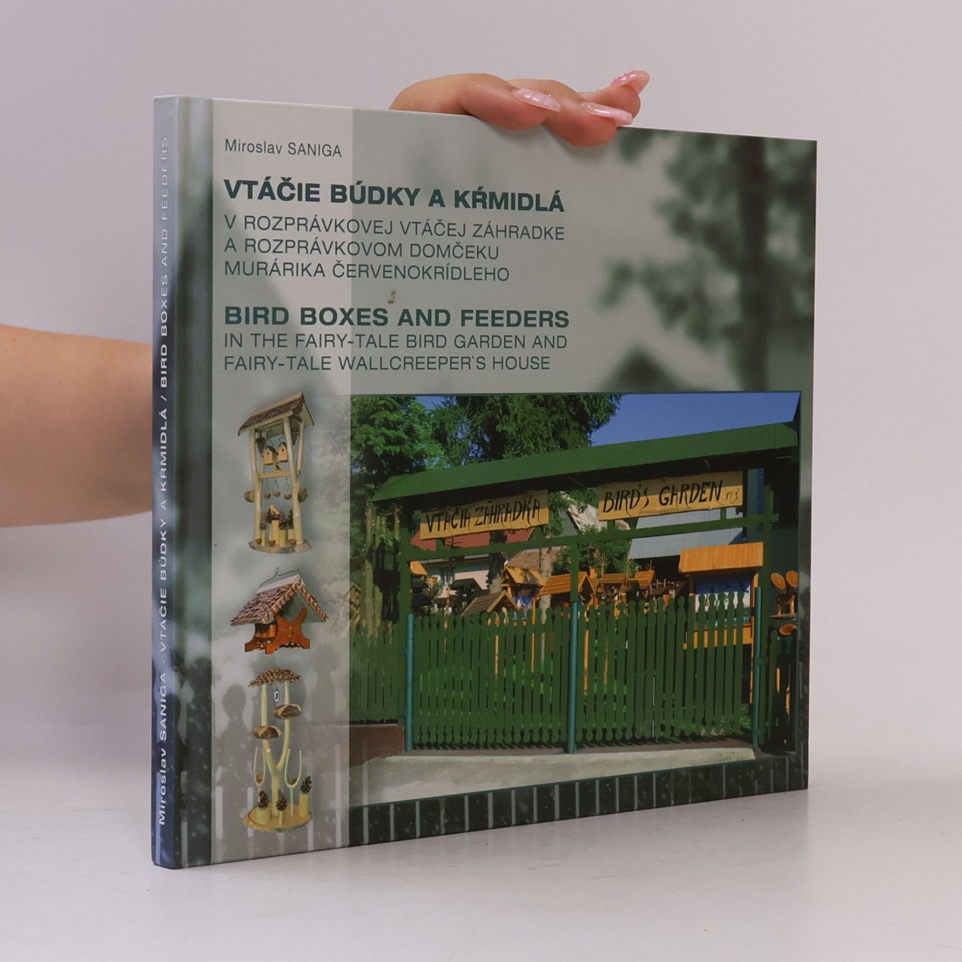 Miroslav Saniga Vtáčie búdky a kŕmidlá v Rozprávkovej vtáčej záhradke a Rozprávkovom domčeku murárika červenokrídleho