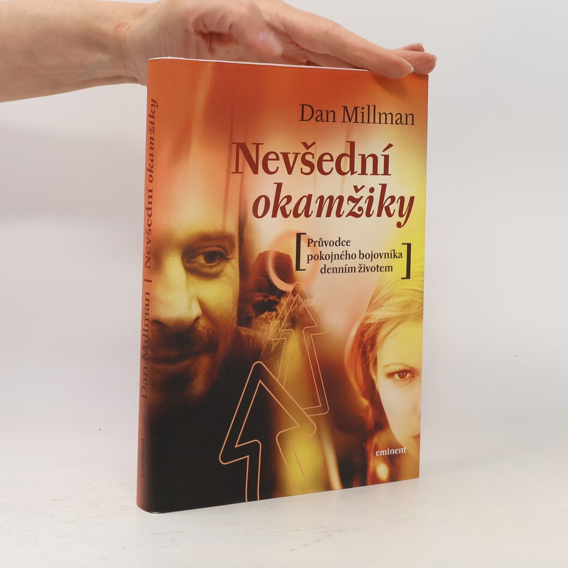Dan Millman Nevšední okamžiky. Průvodce pokojného bojovníka po každodenním životě