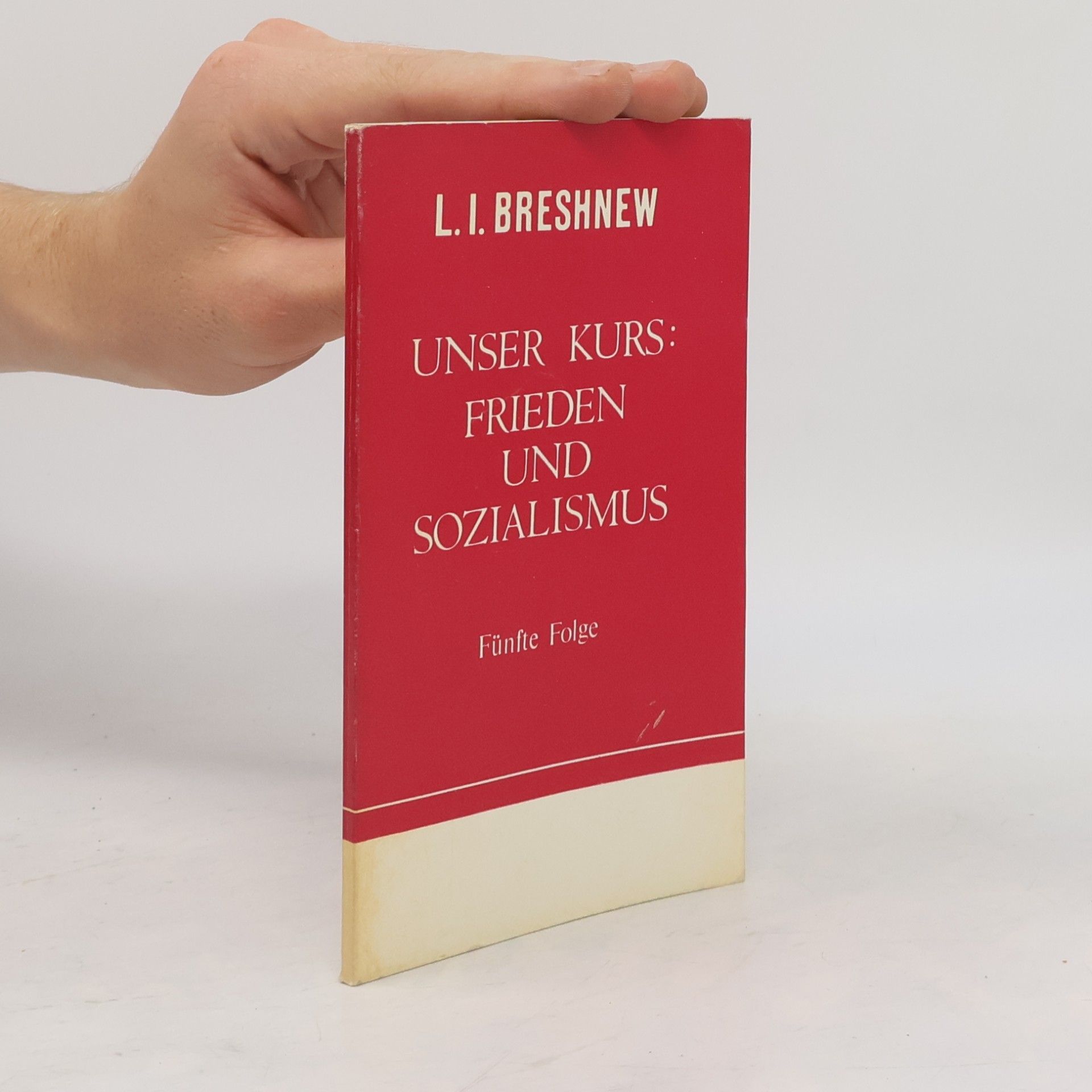 Leonid I. Brežnev Unser Kurs. Frieden und Sozialismus