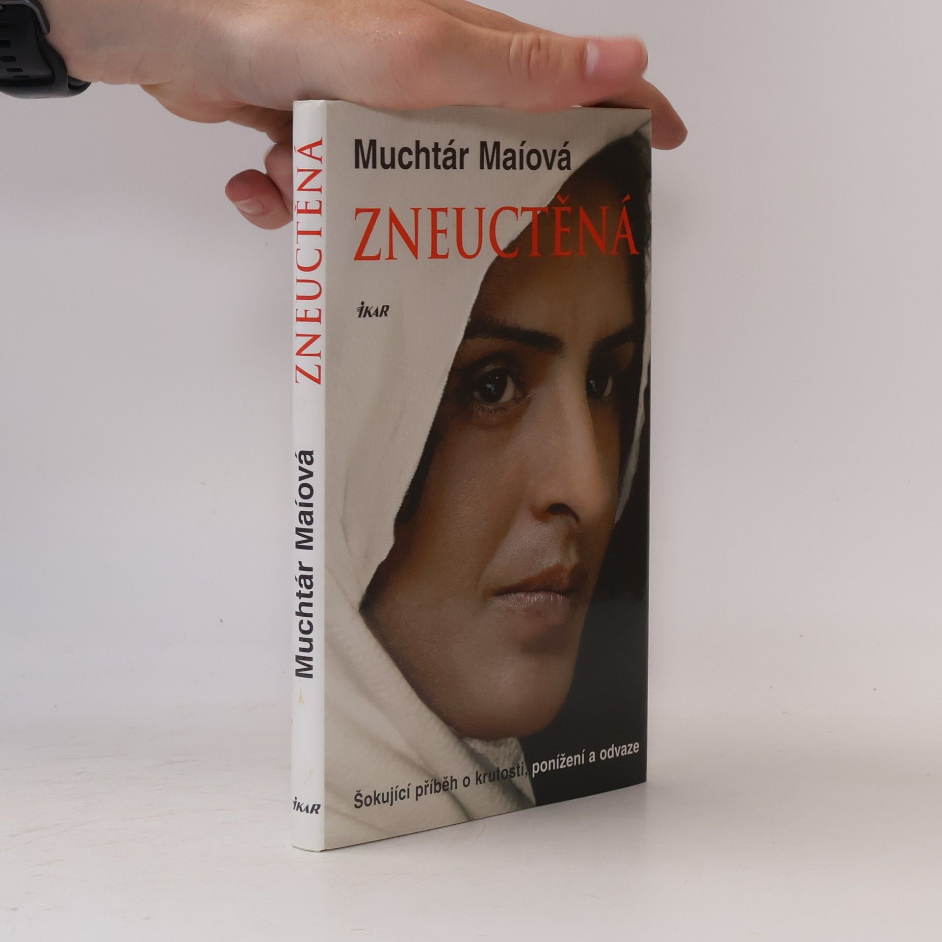 Mukhtar Mai Zneuctěná : šokující příběh o krutosti, ponížení a odvaze