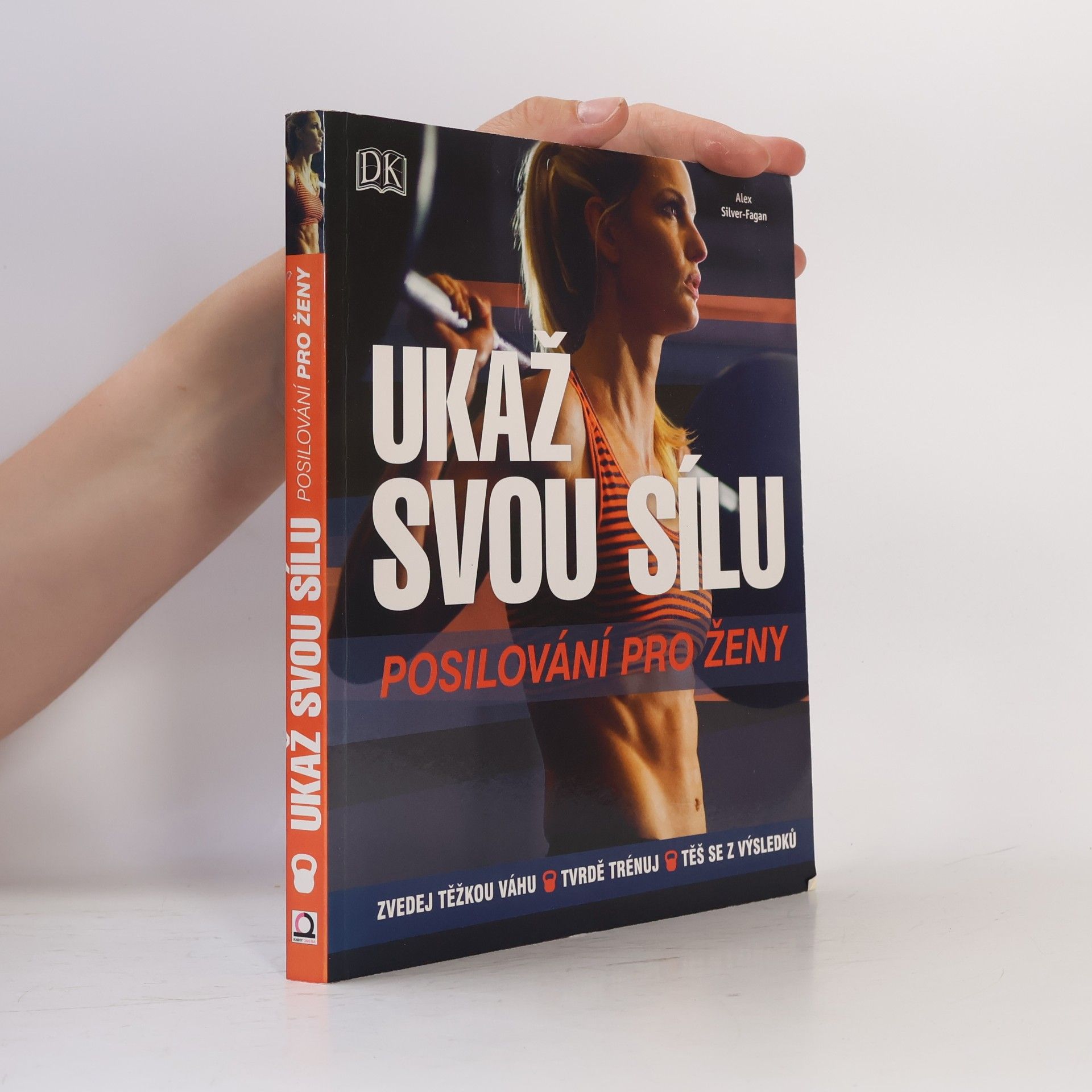Alex Silver-Fagan Ukaž svou sílu: Posilování pro ženy