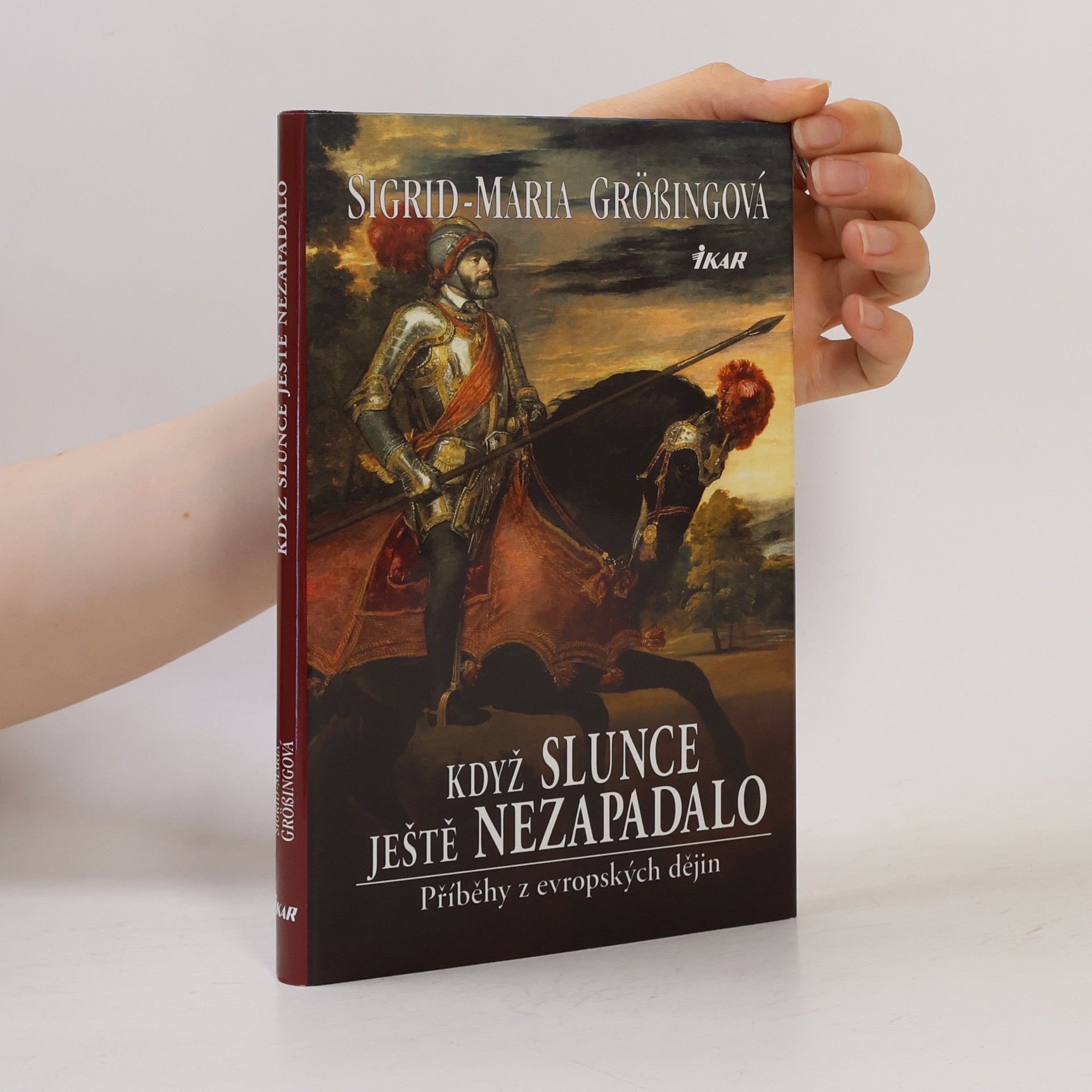 Sigrid Größing Když slunce ještě nezapadalo : příběhy z evropských dějin
