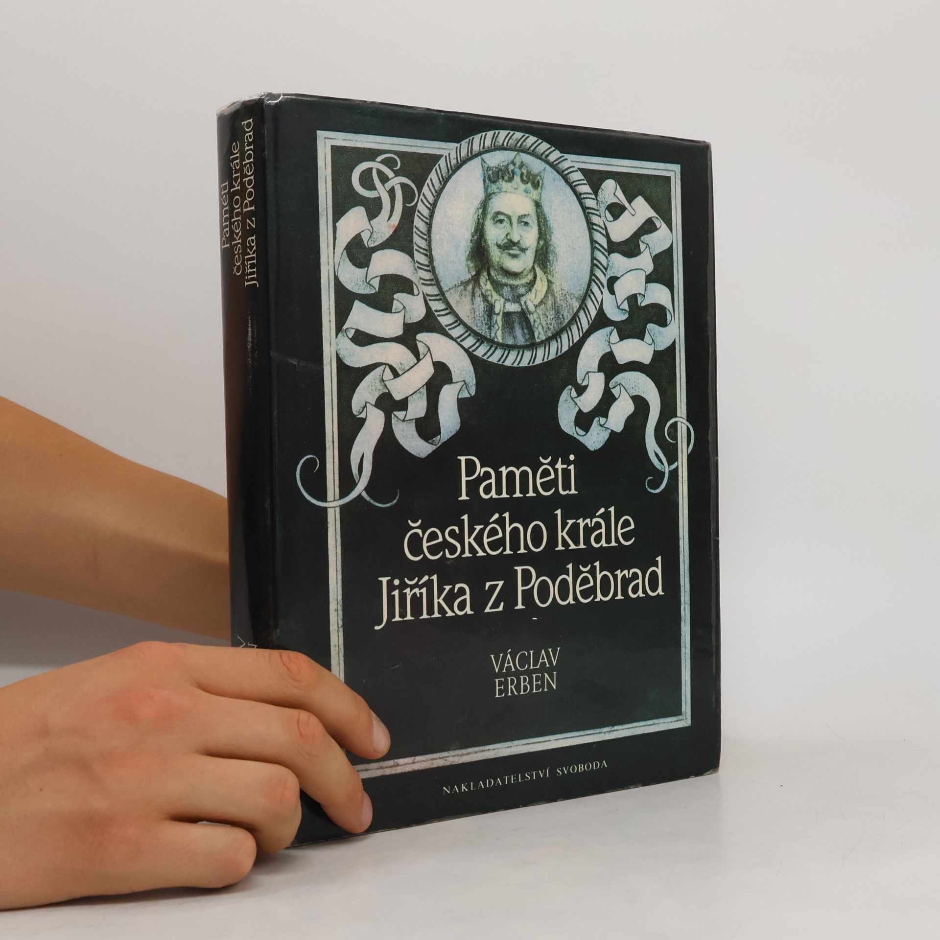 Václav Erben Paměti českého krále Jiřího z Poděbrad