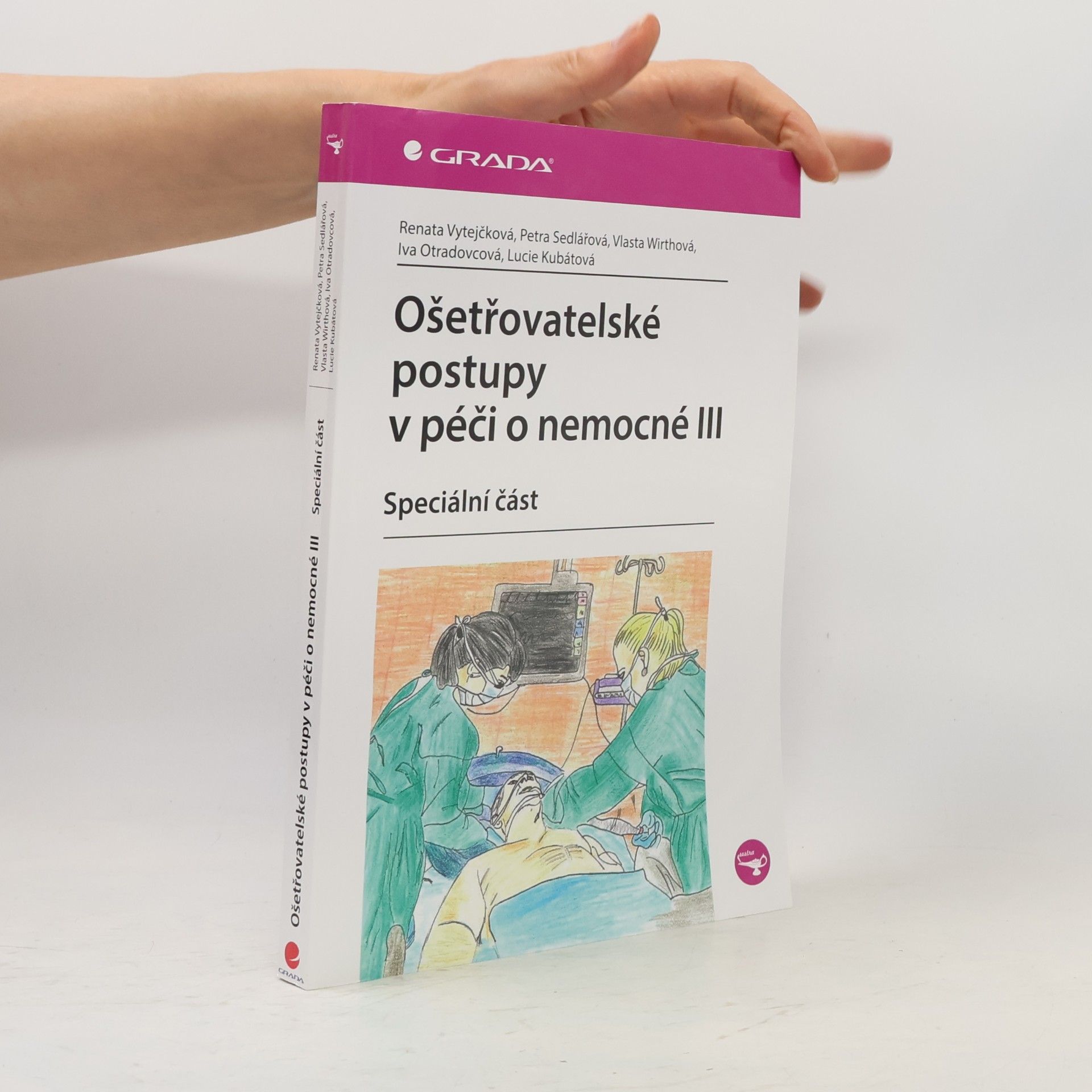 Ošetřovatelské postupy v péči o nemocné III. - speciální část