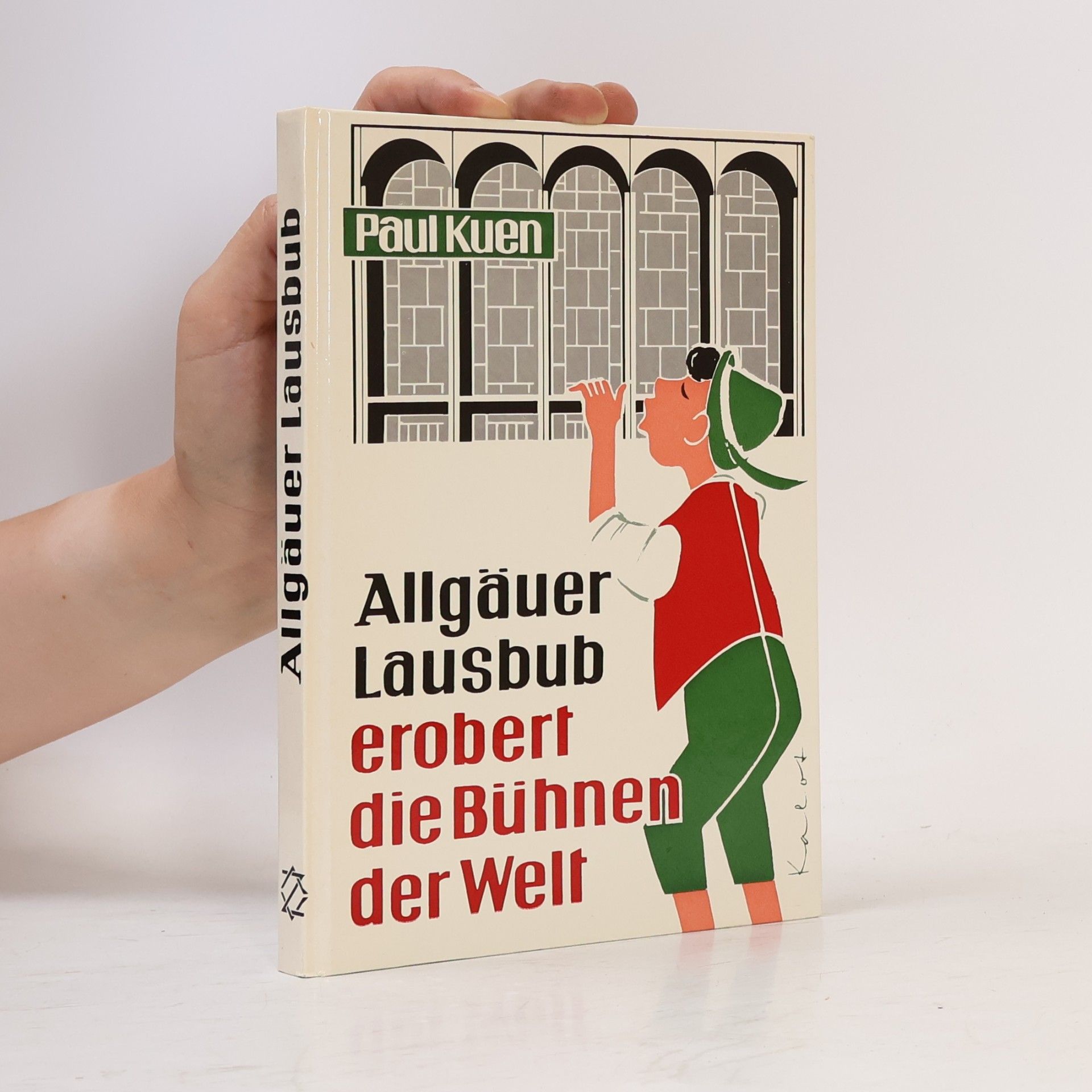 K. Kuen Allgäuer Lausbub erobert die Bühnen der Welt