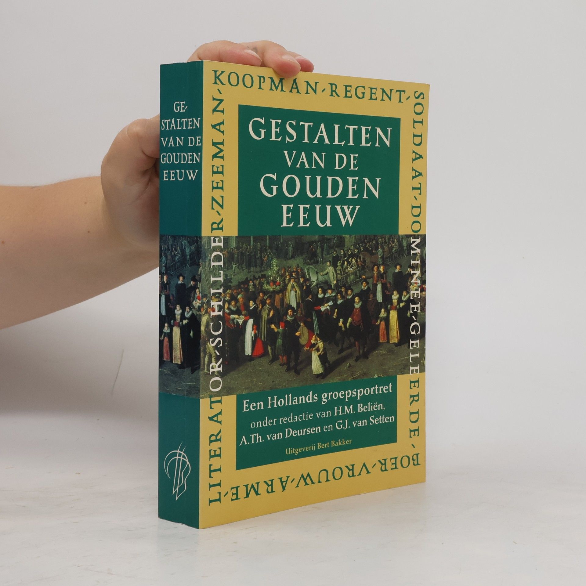 G.J. van Setten Gestalten van de Gouden Eeuw: Een Hollands groepsportret
