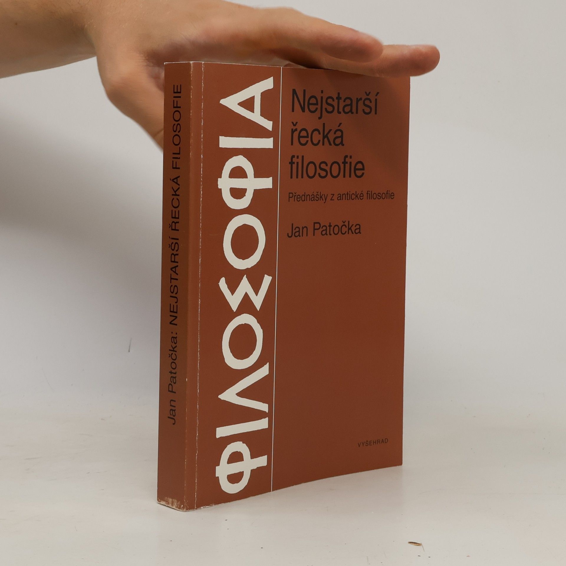 Jan Patočka Nejstarší řecká filosofie. Filosofie v předklasickém údobí před sofistikou a Sókratem. Přednášky z antické filosofie