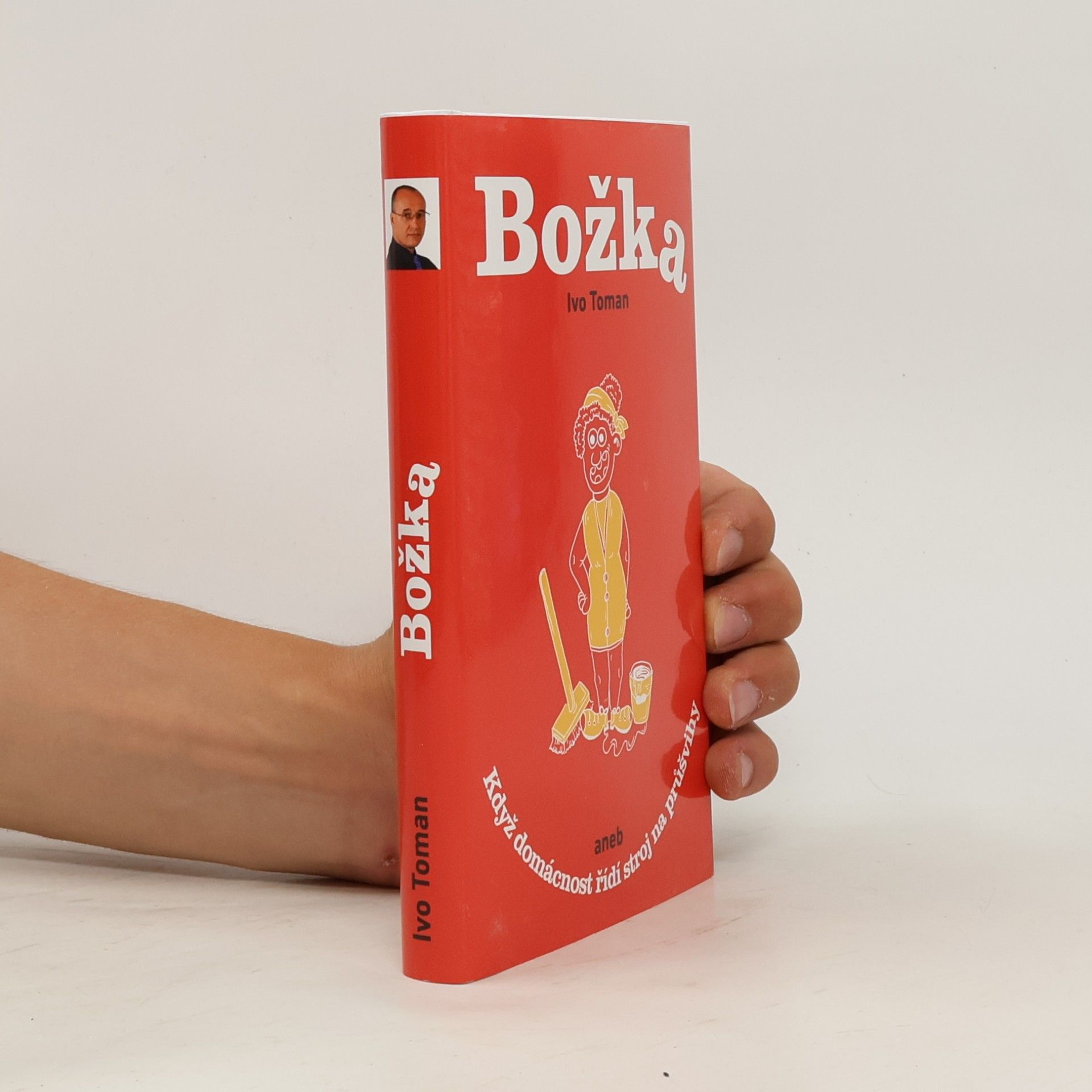 Ivo Toman Božka aneb když domácnost řídí stroj na průšvihy