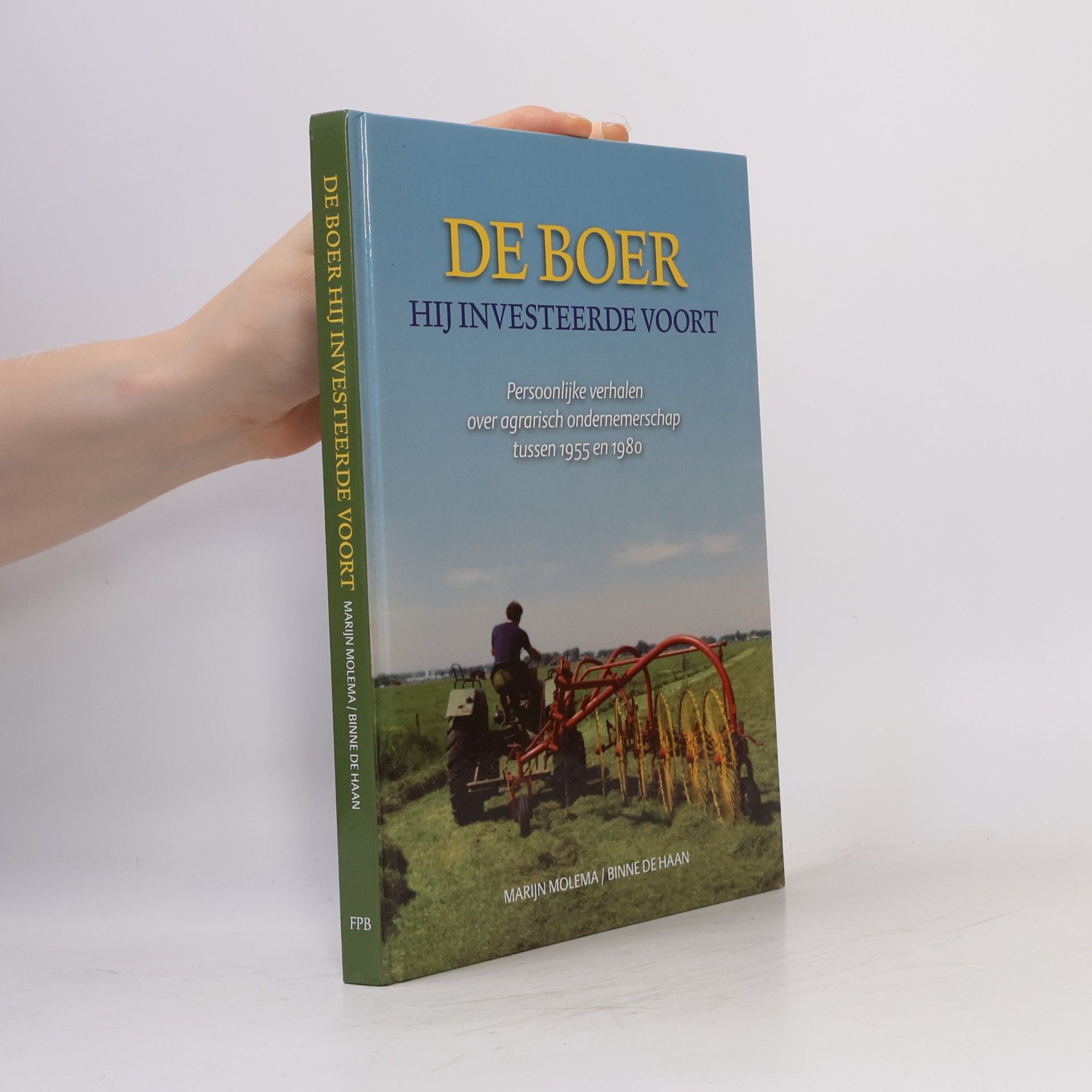 Binne de Haan De boer, hij investeerde voort