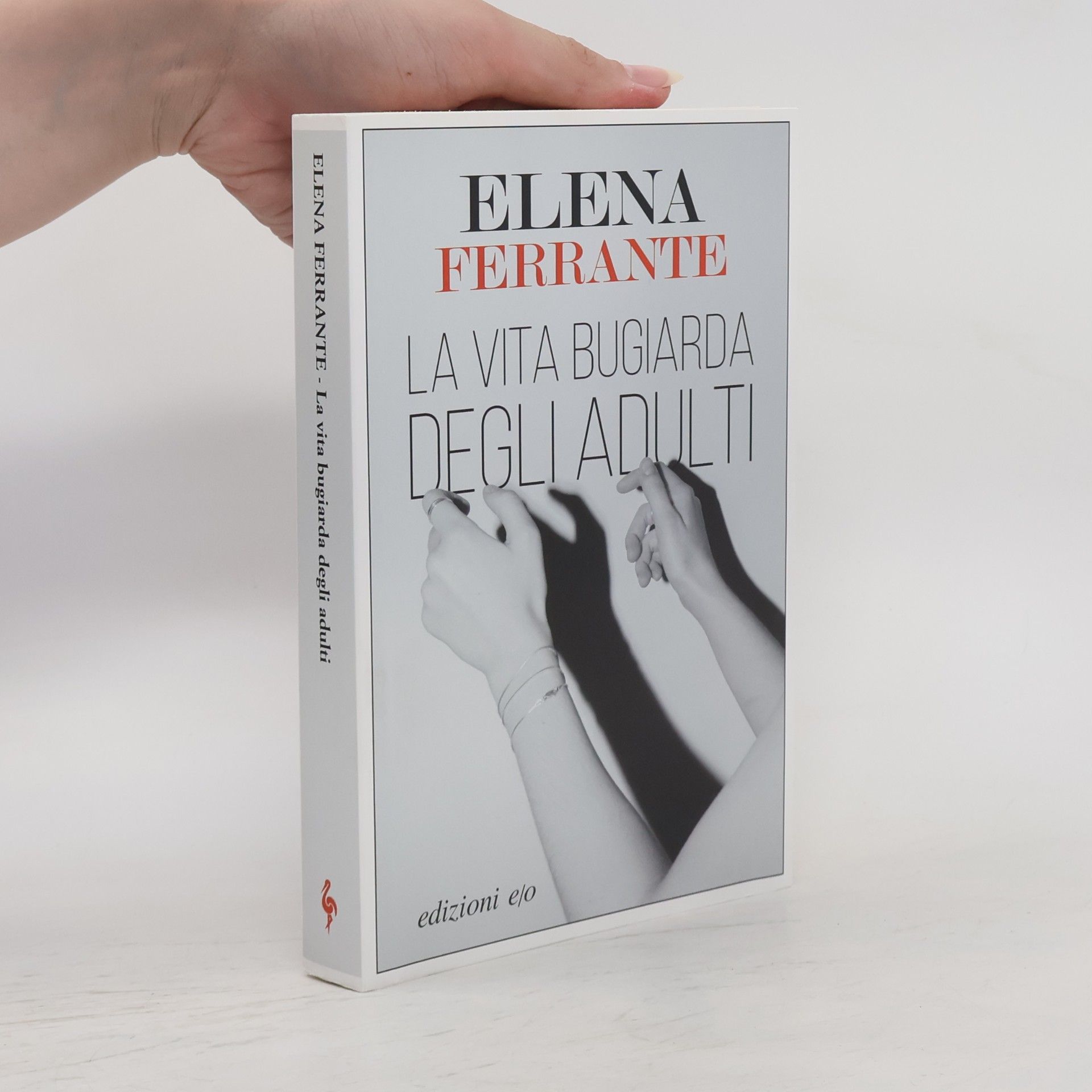 Elena Ferrante La vita bugiarda degli adulti