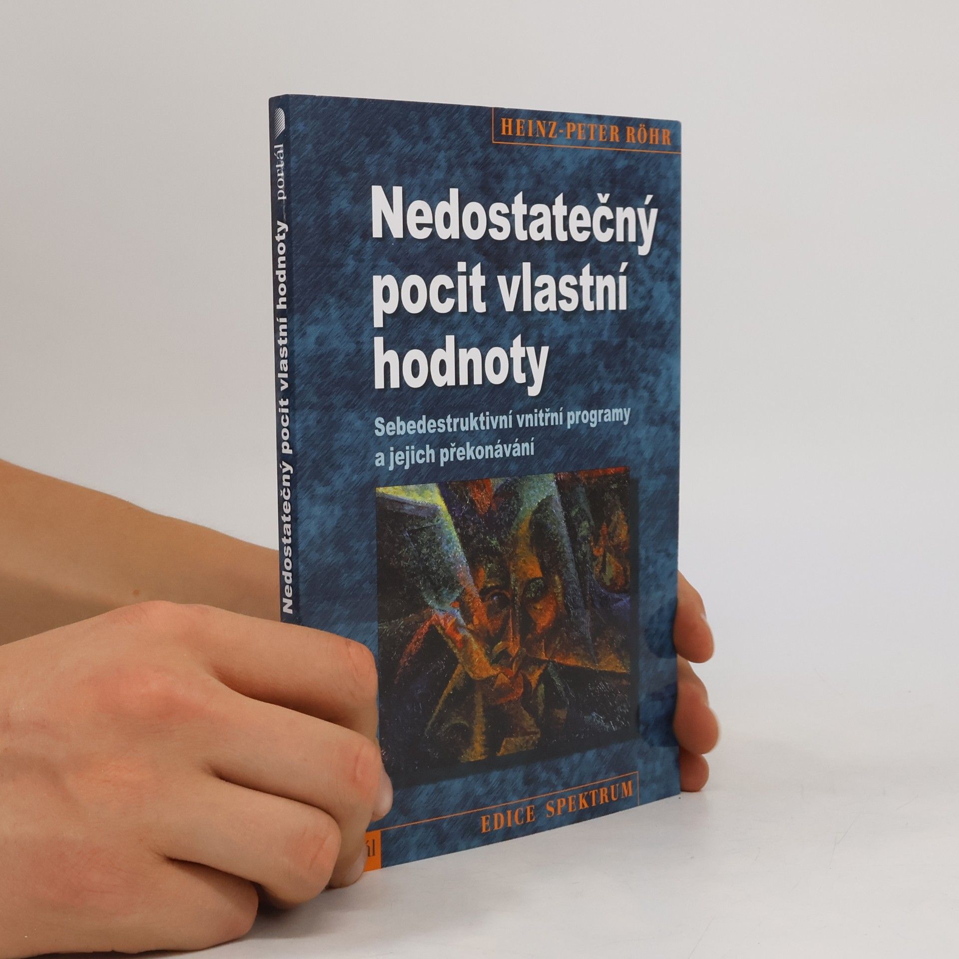 Heinz-Peter Röhr Nedostatečný pocit vlastní hodnoty. Sebedestruktivní vnitřní programy a jejich překonávání
