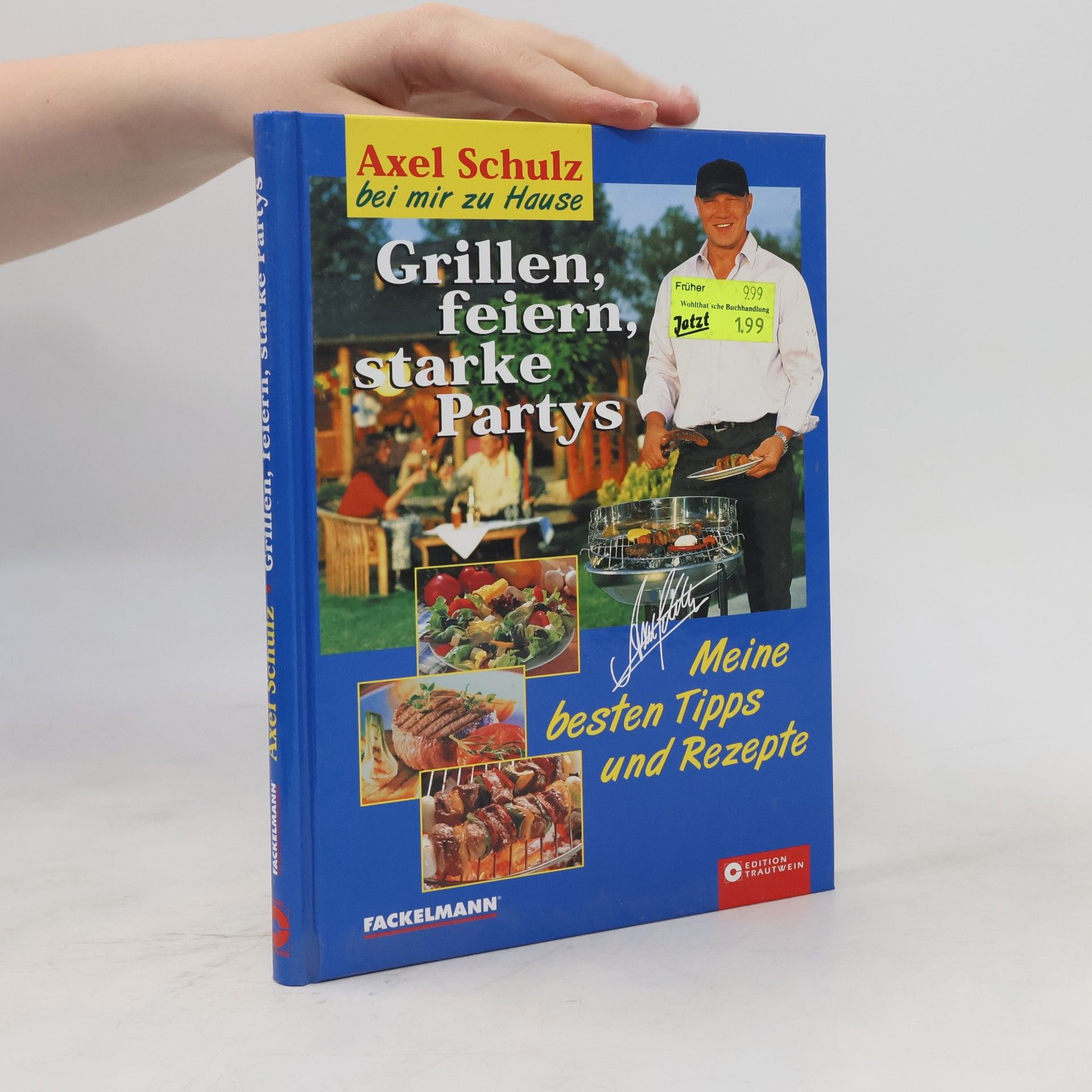 Grillen, Feiern, starke Partys Meine besten Tipps und Rezepte