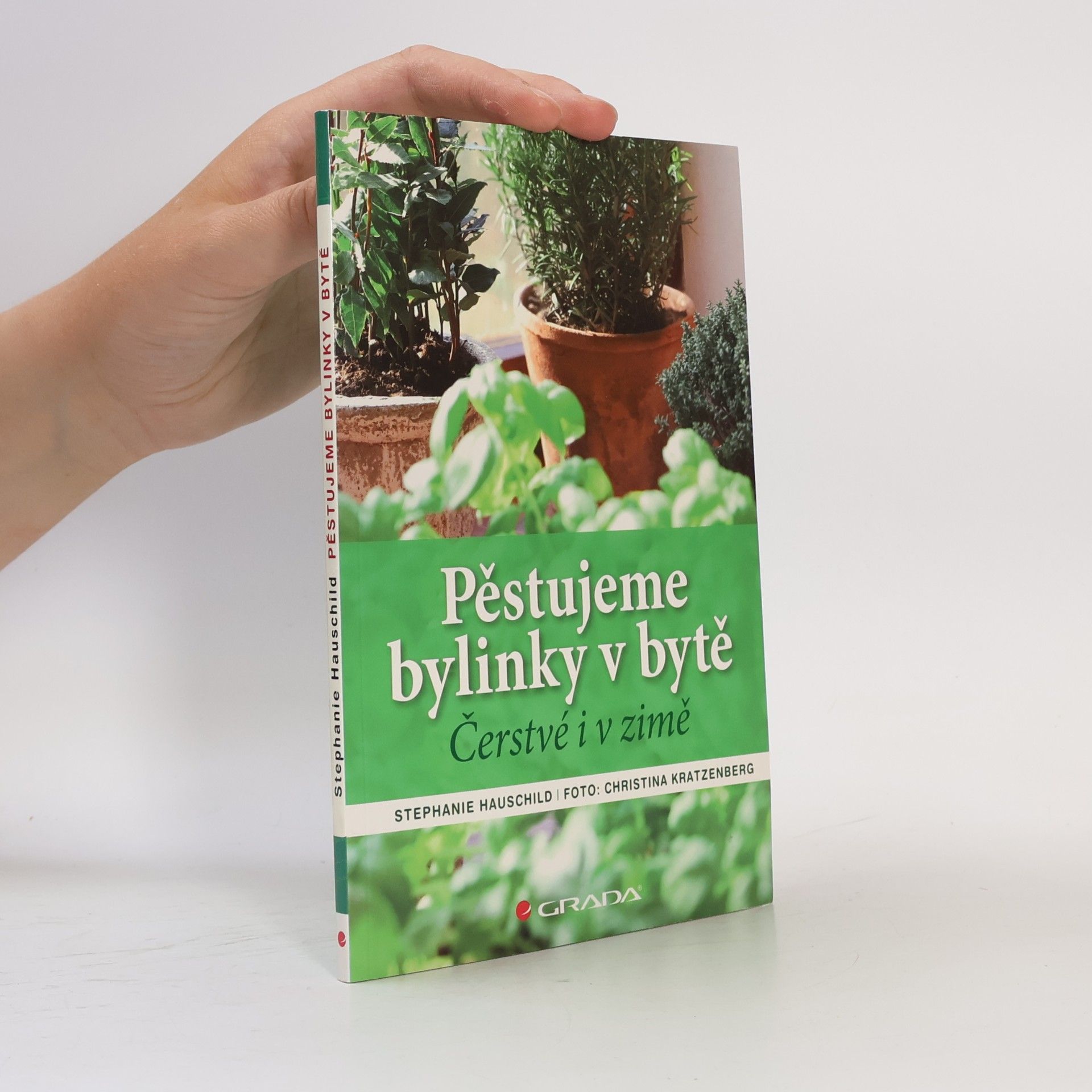 Stephanie Hauschild Pěstujeme bylinky v bytě. Čerstvé i v zimě